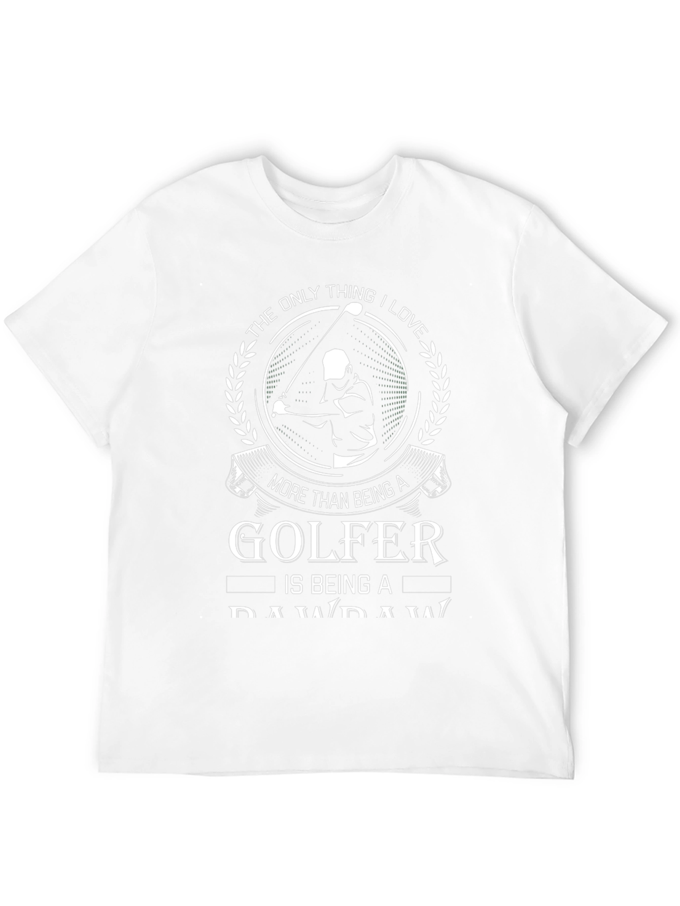 Golfer T-Shirt: More Than Being a Golfer