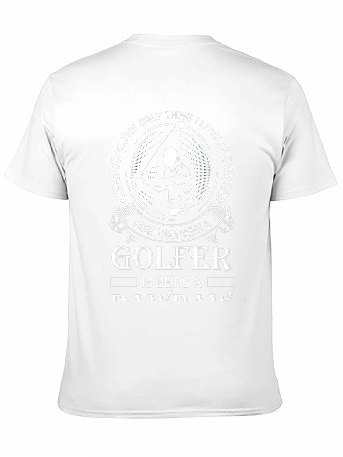 Golfer T-Shirt: More Than Being a Golfer