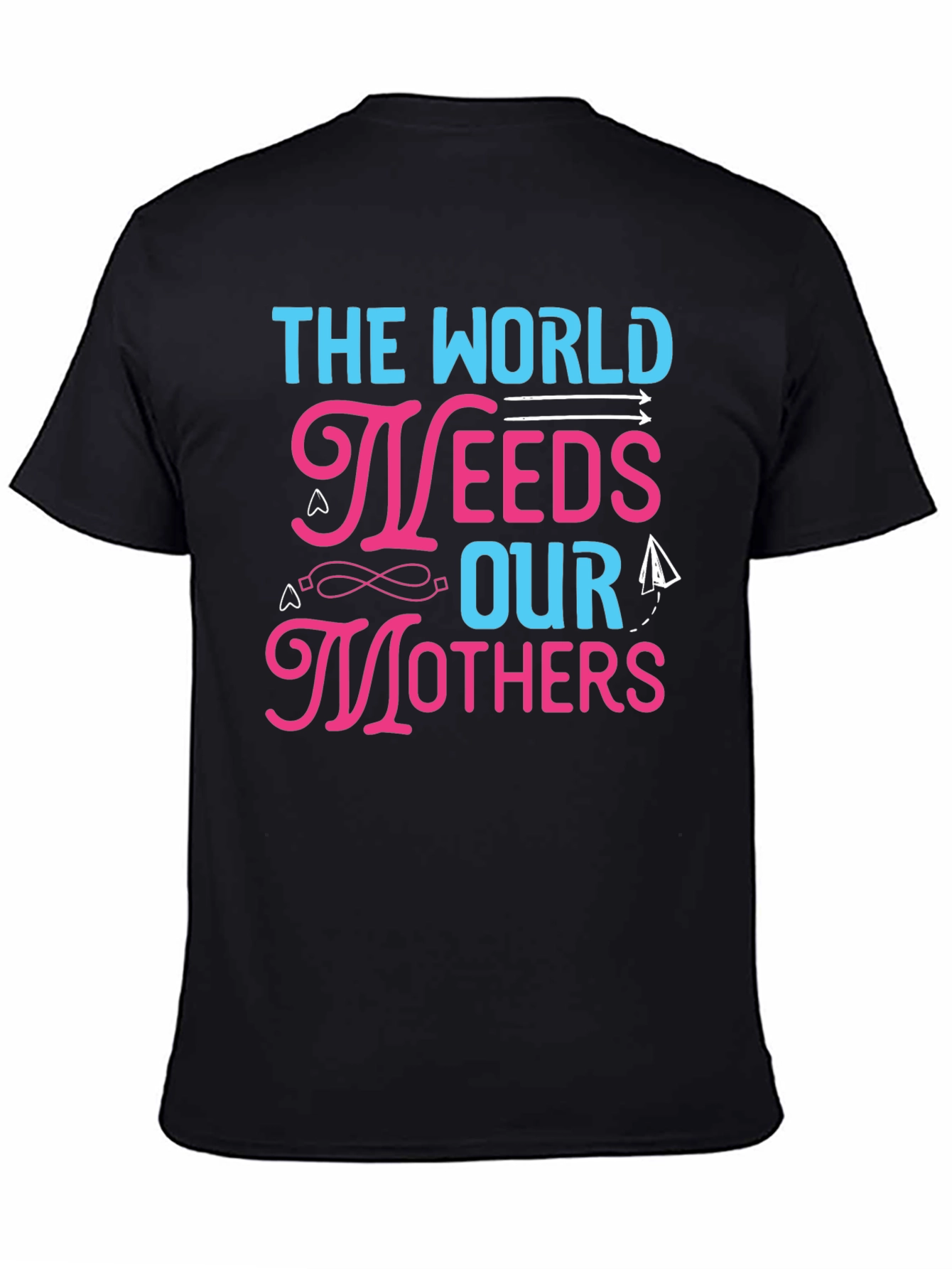 The World Needs Our Mothers Graphic T-Shirt