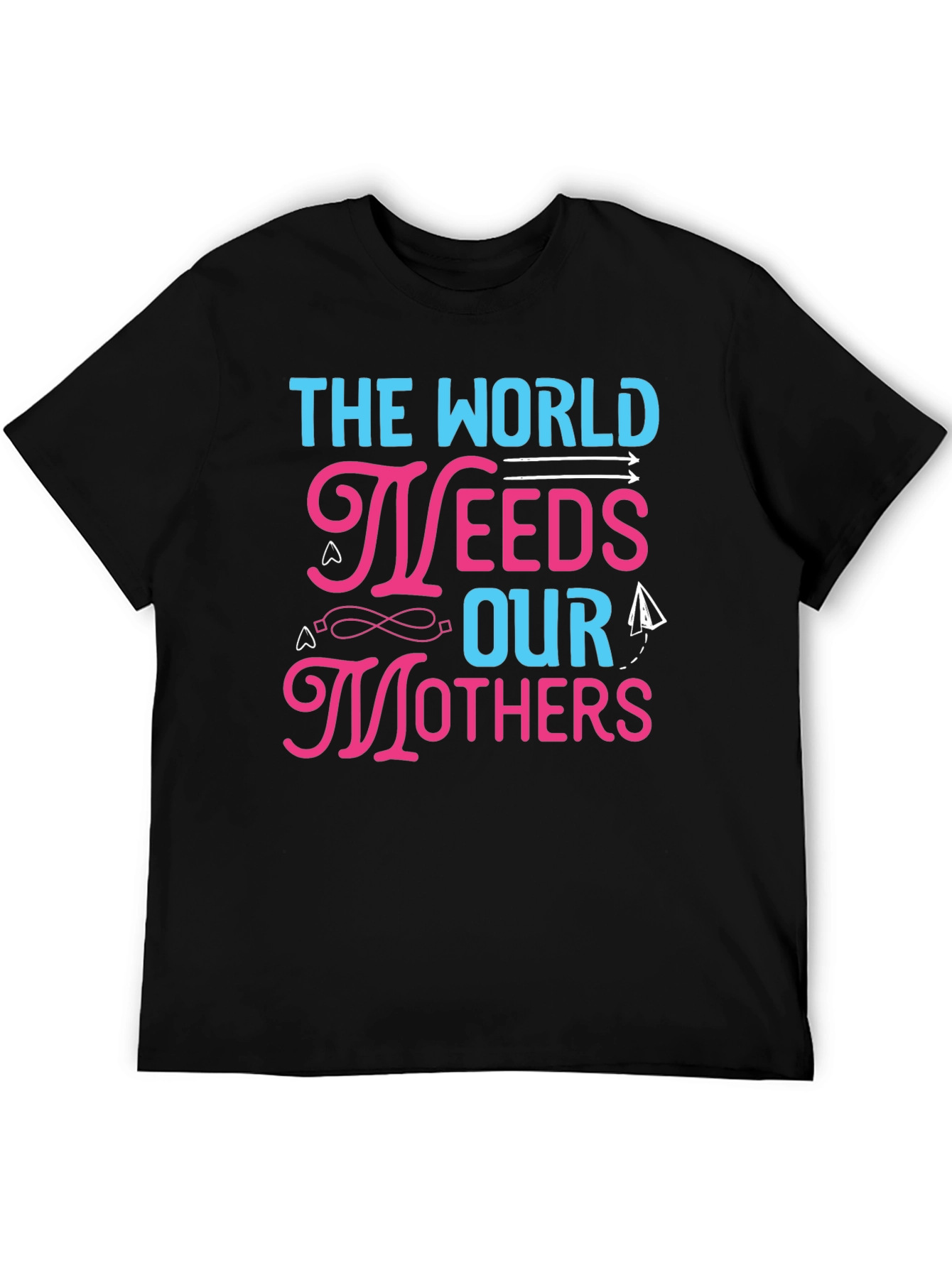 The World Needs Our Mothers Graphic T-Shirt
