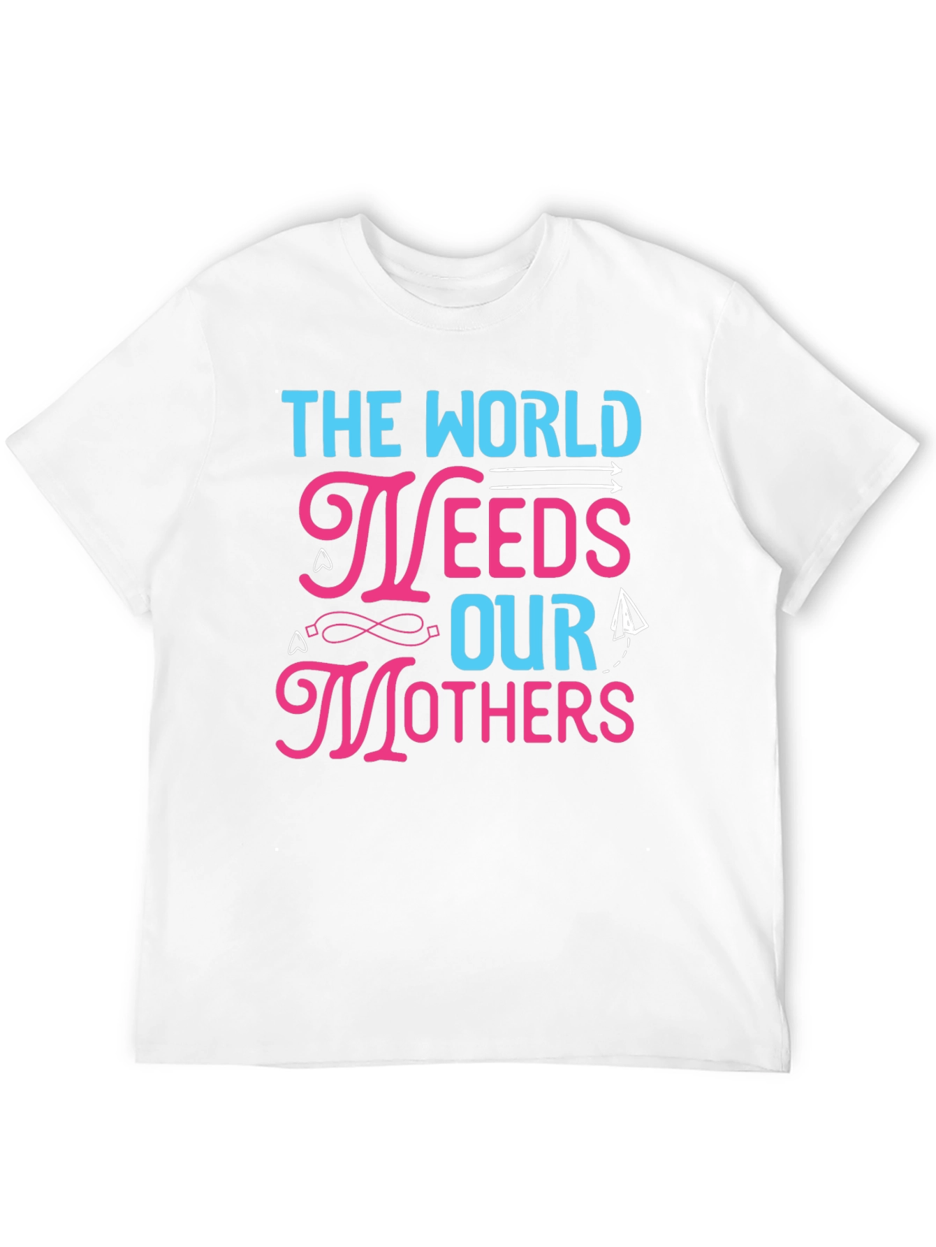 The World Needs Our Mothers Graphic T-Shirt