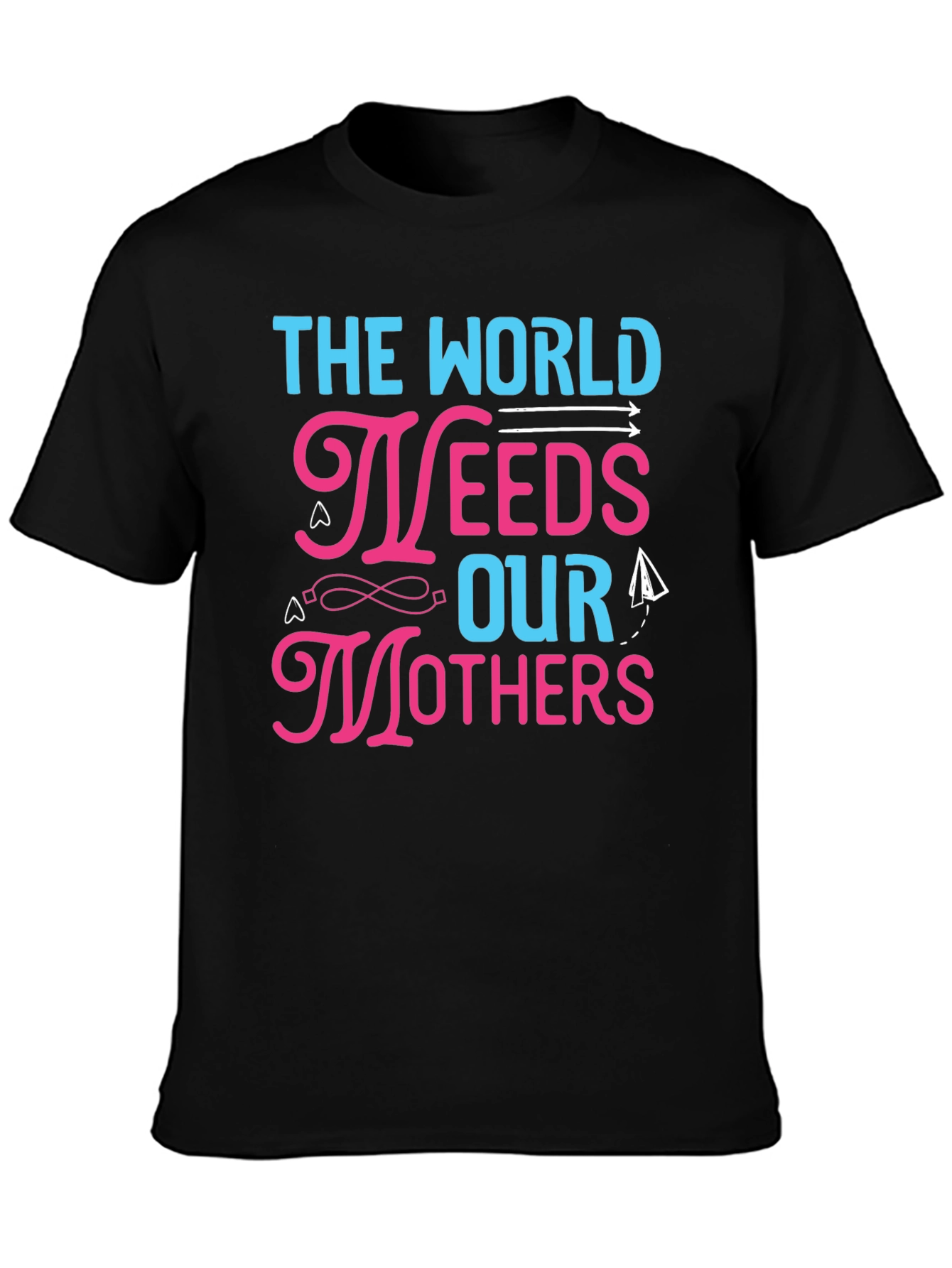 The World Needs Our Mothers Graphic T-Shirt