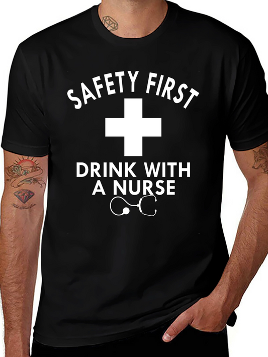 Safety First Drink with a Nurse T-Shirt