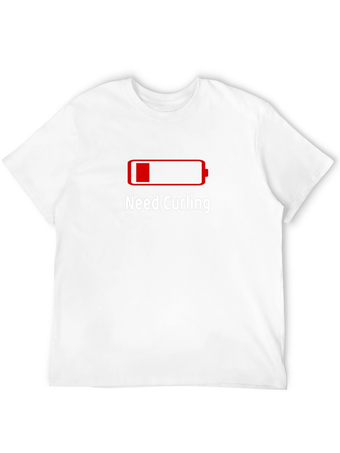 Need Curling T-Shirt - Low Battery Funny Tee