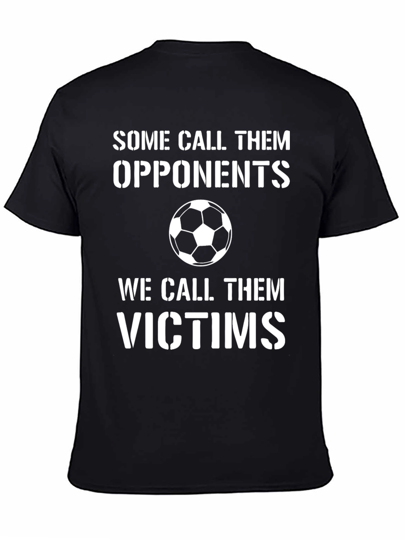 Soccer T-Shirt: Opponents vs. Victims