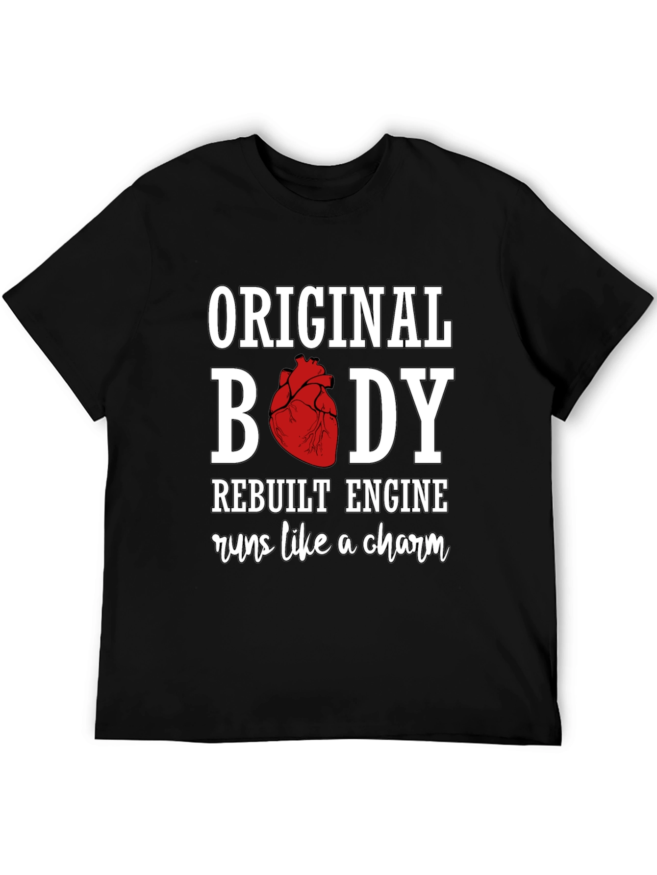 Original Body Rebuilt Engine Novelty T-Shirt
