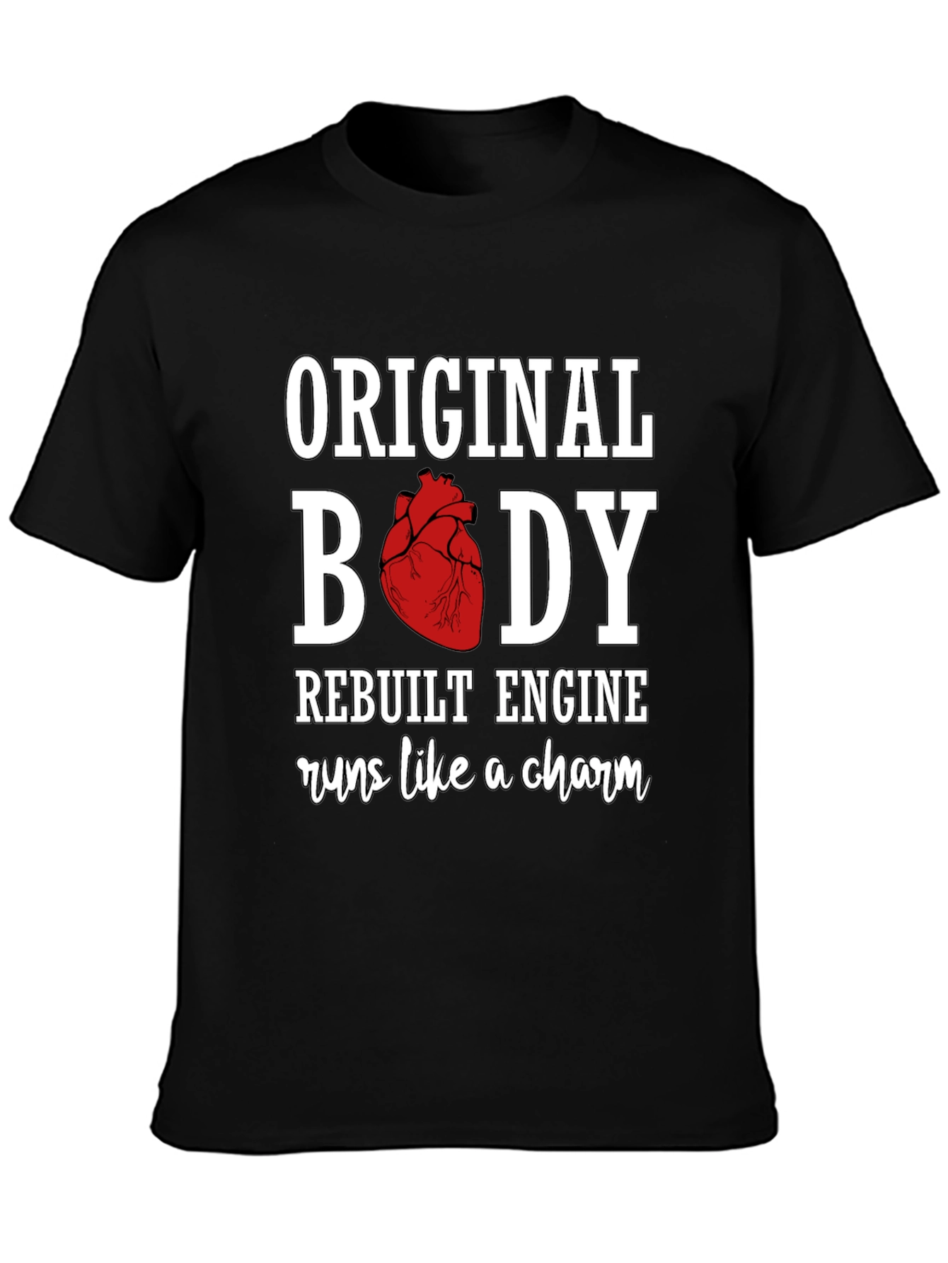 Original Body Rebuilt Engine Novelty T-Shirt