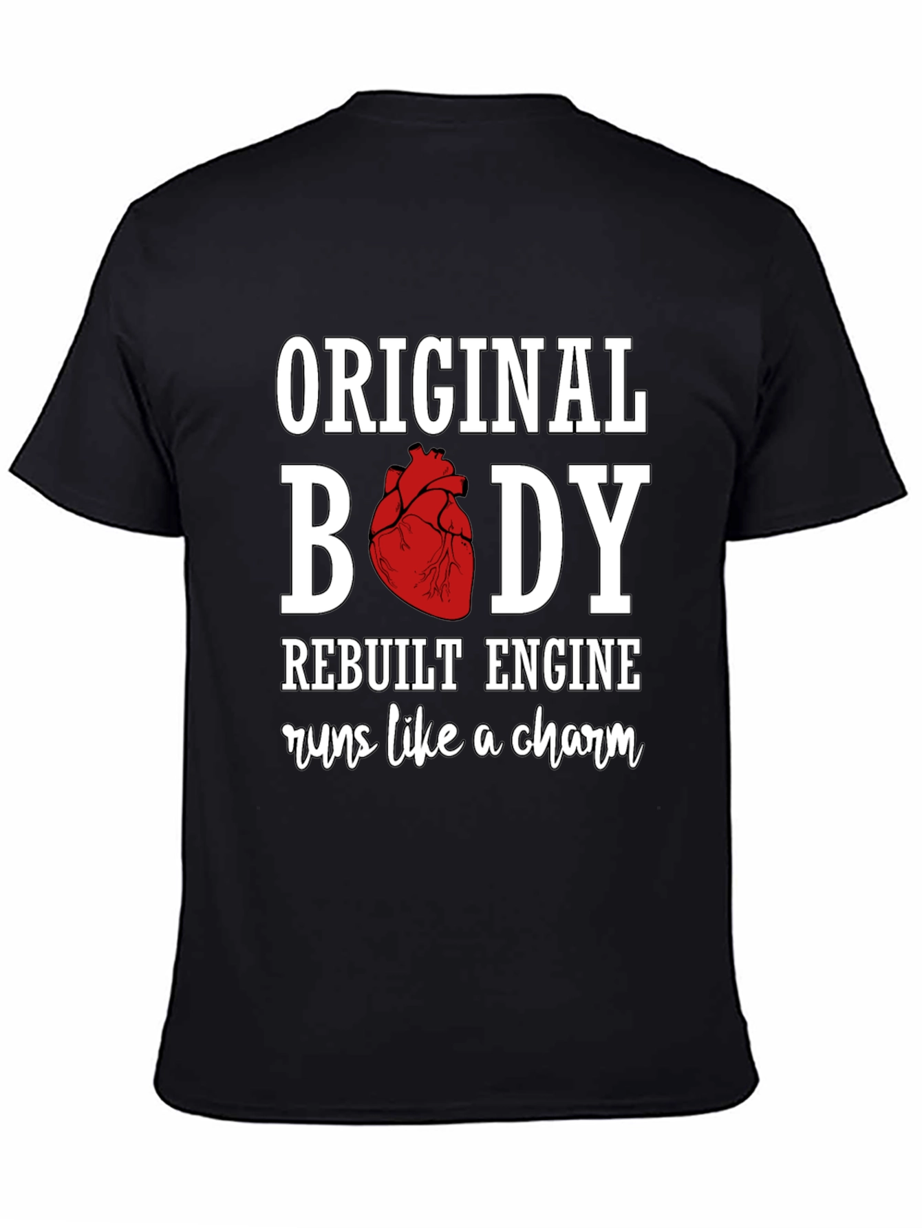 Original Body Rebuilt Engine Novelty T-Shirt