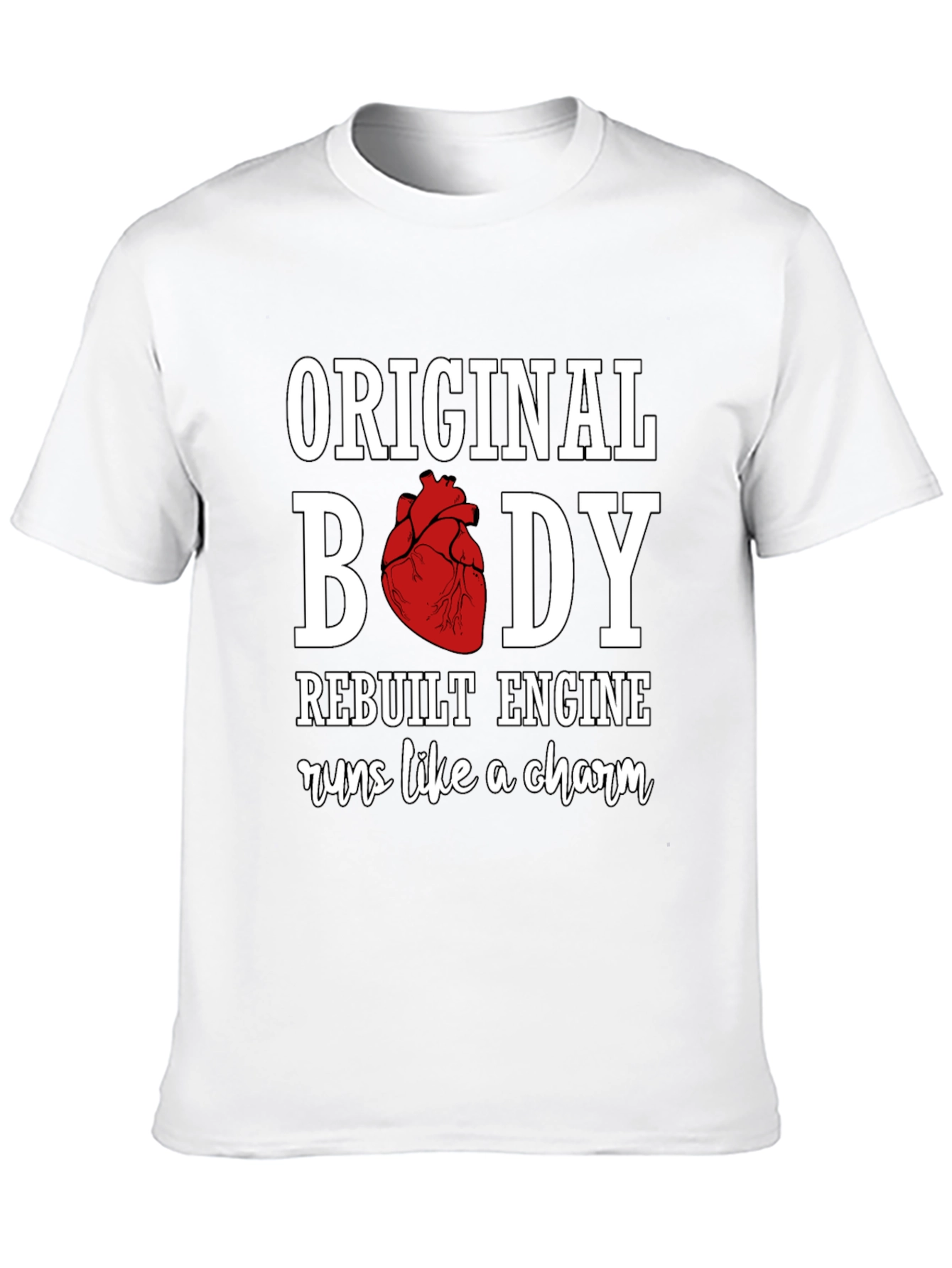 Original Body Rebuilt Engine Novelty T-Shirt