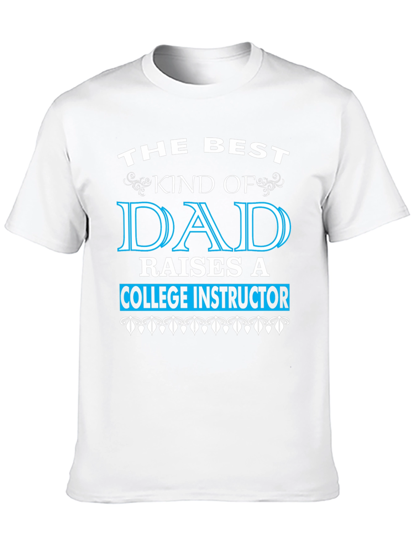Best Kind of Dad College Instructor T-Shirt