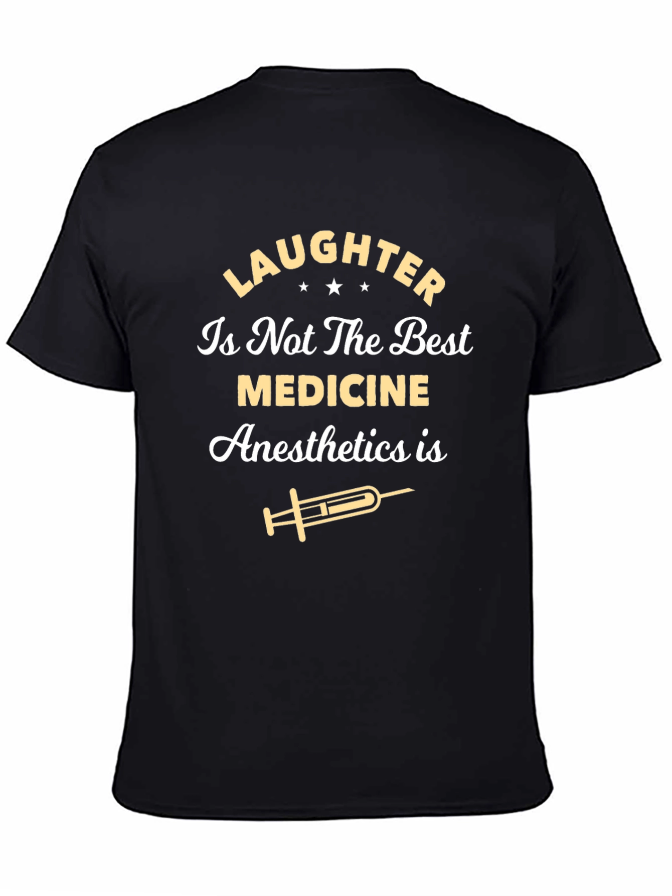 Humorous Anesthesia T-Shirt - Laughter Isnt Medicine