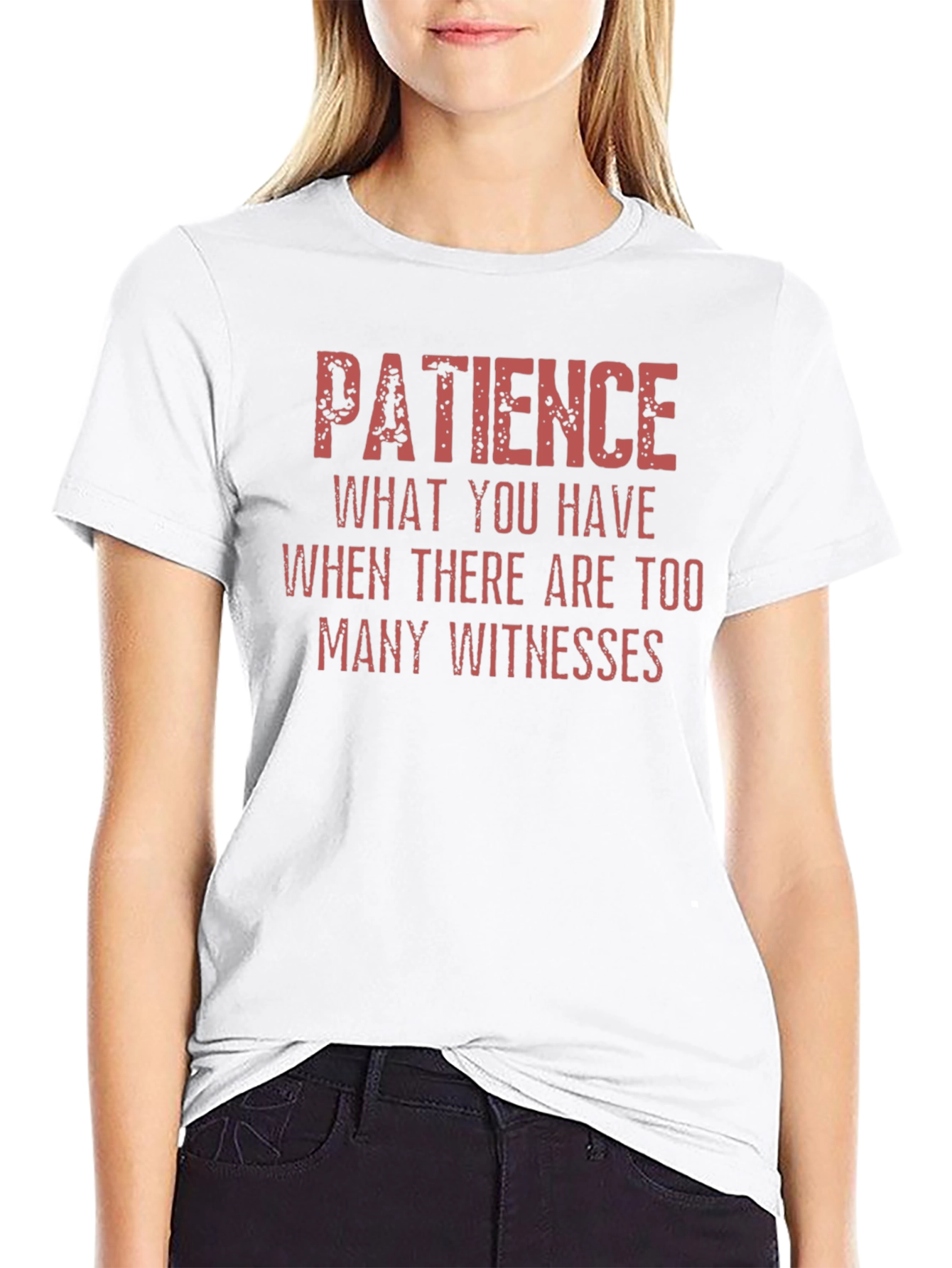 Patience Funny Sarcastic Graphic T-Shirt