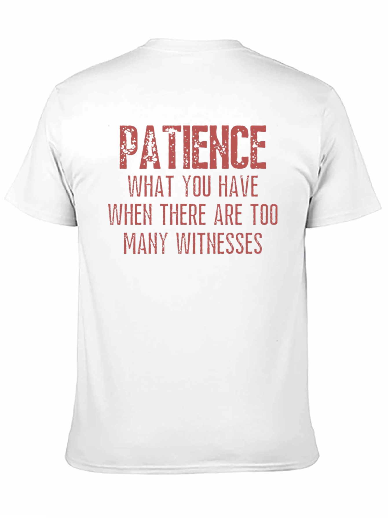 Patience Funny Sarcastic Graphic T-Shirt