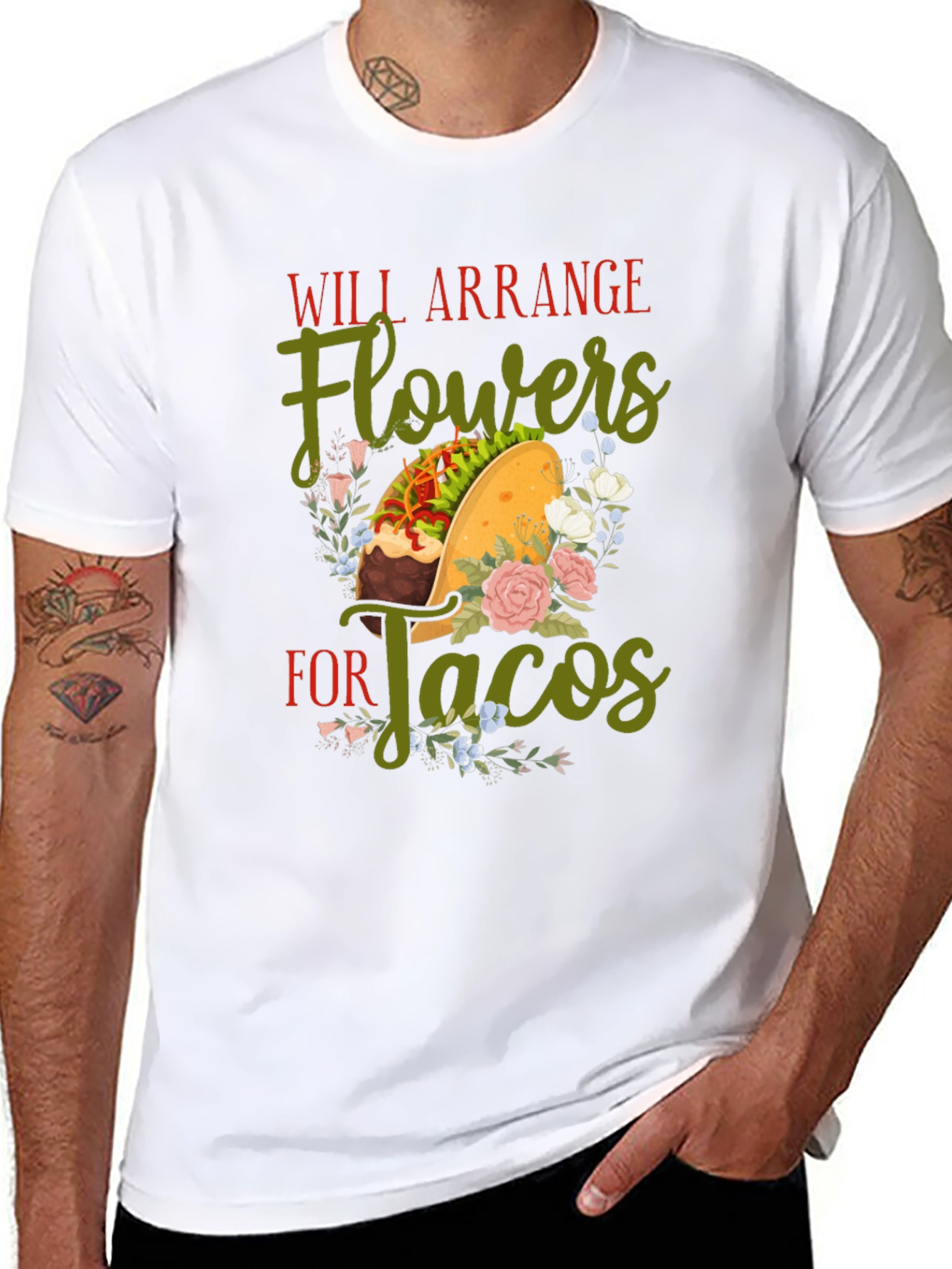 Will Arrange Flowers For Tacos Graphic T-Shirt