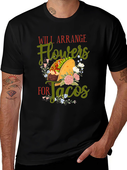 Will Arrange Flowers For Tacos Graphic T-Shirt