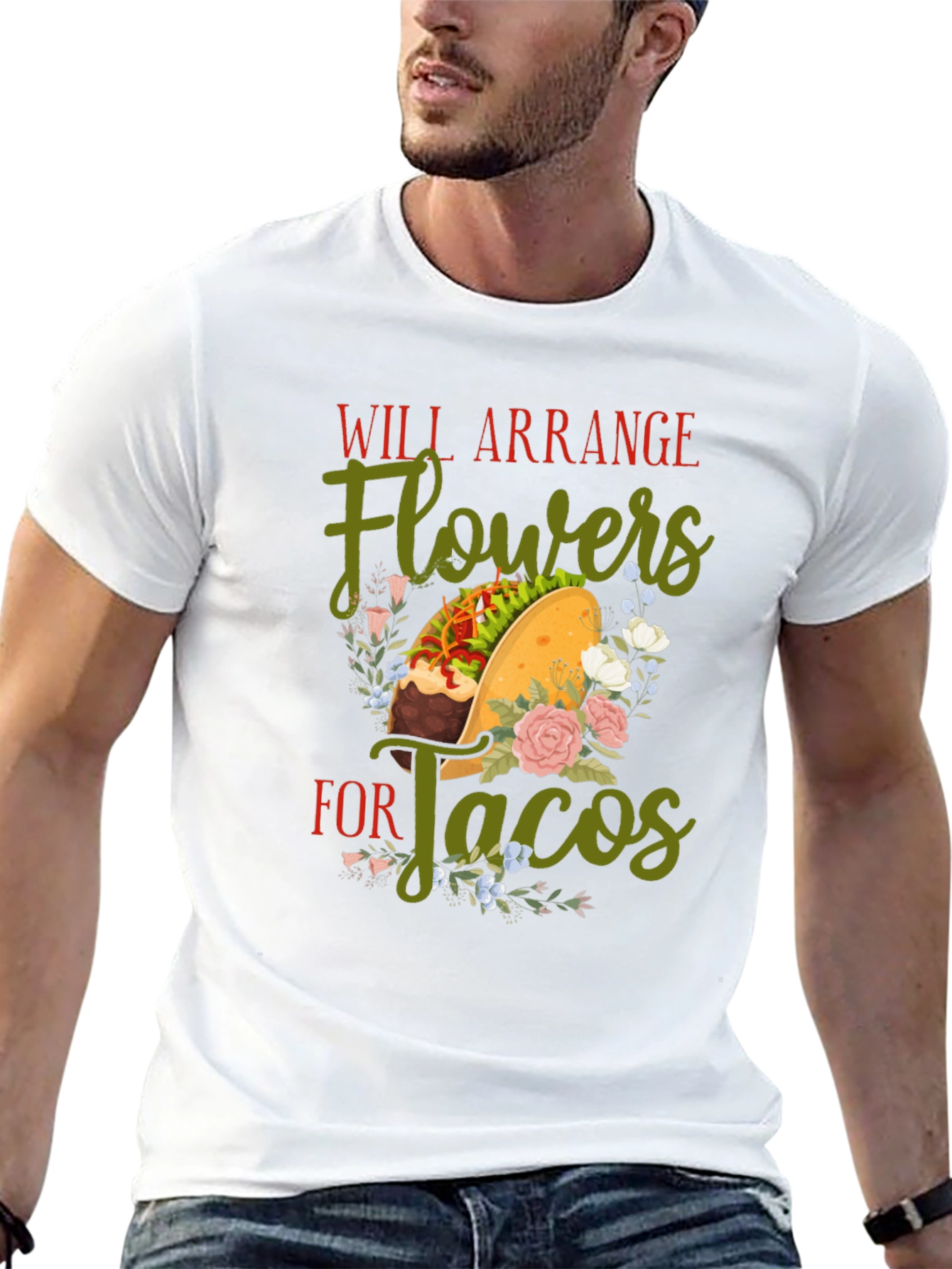 Will Arrange Flowers For Tacos Graphic T-Shirt