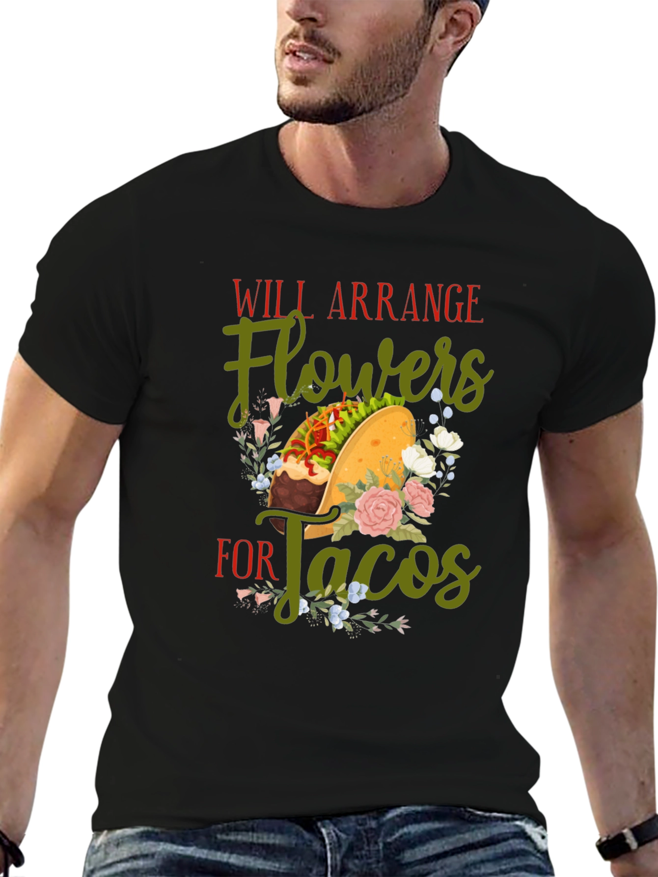 Will Arrange Flowers For Tacos Graphic T-Shirt