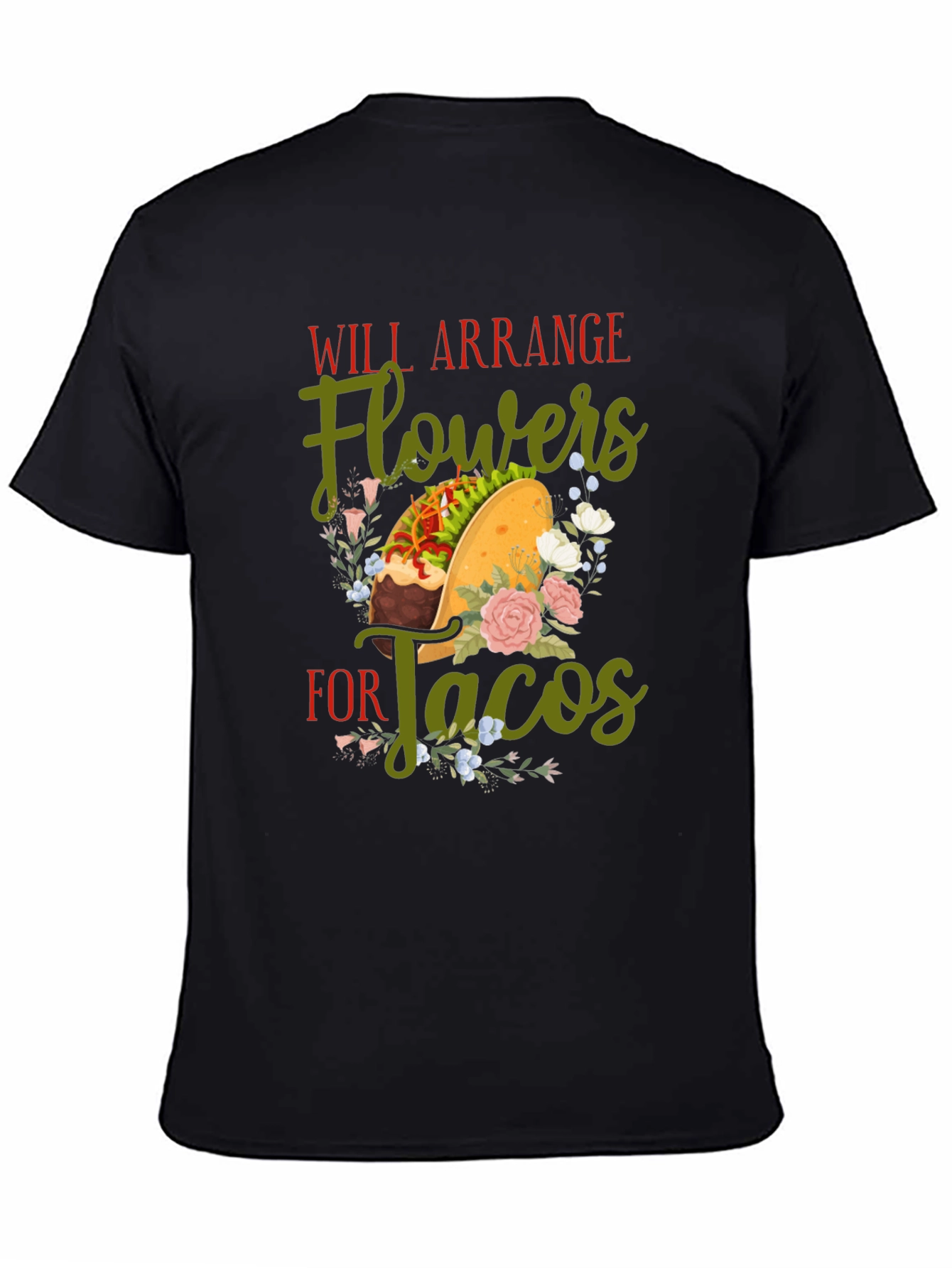 Will Arrange Flowers For Tacos Graphic T-Shirt