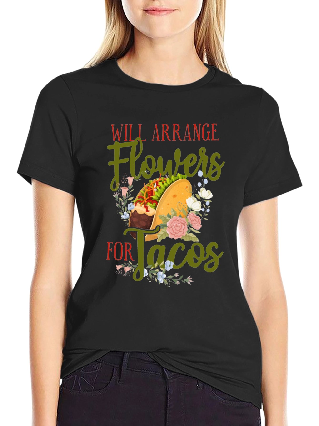 Will Arrange Flowers For Tacos Graphic T-Shirt