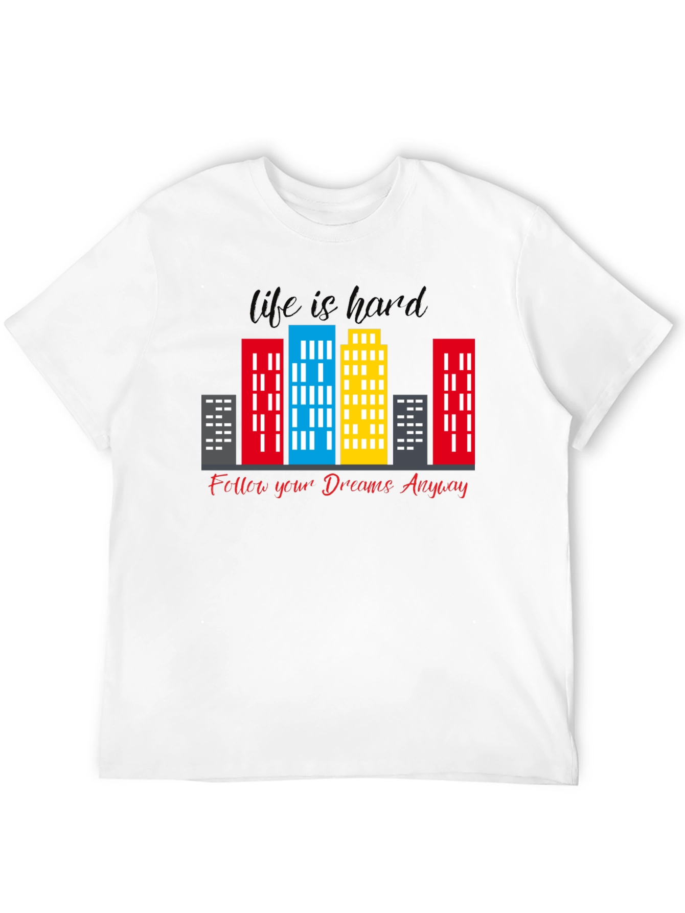 Life Is Hard - Graphic T-Shirt