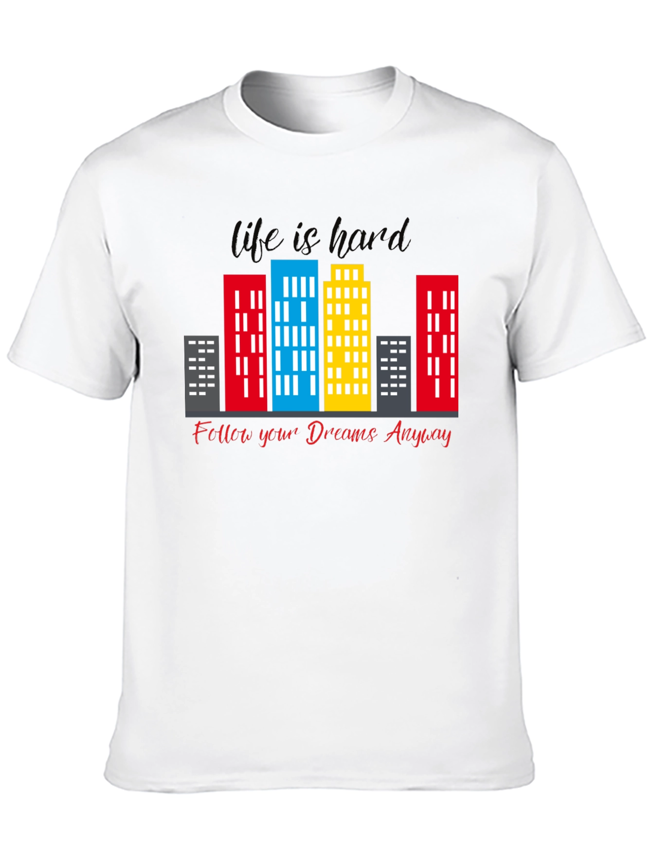Life Is Hard - Graphic T-Shirt