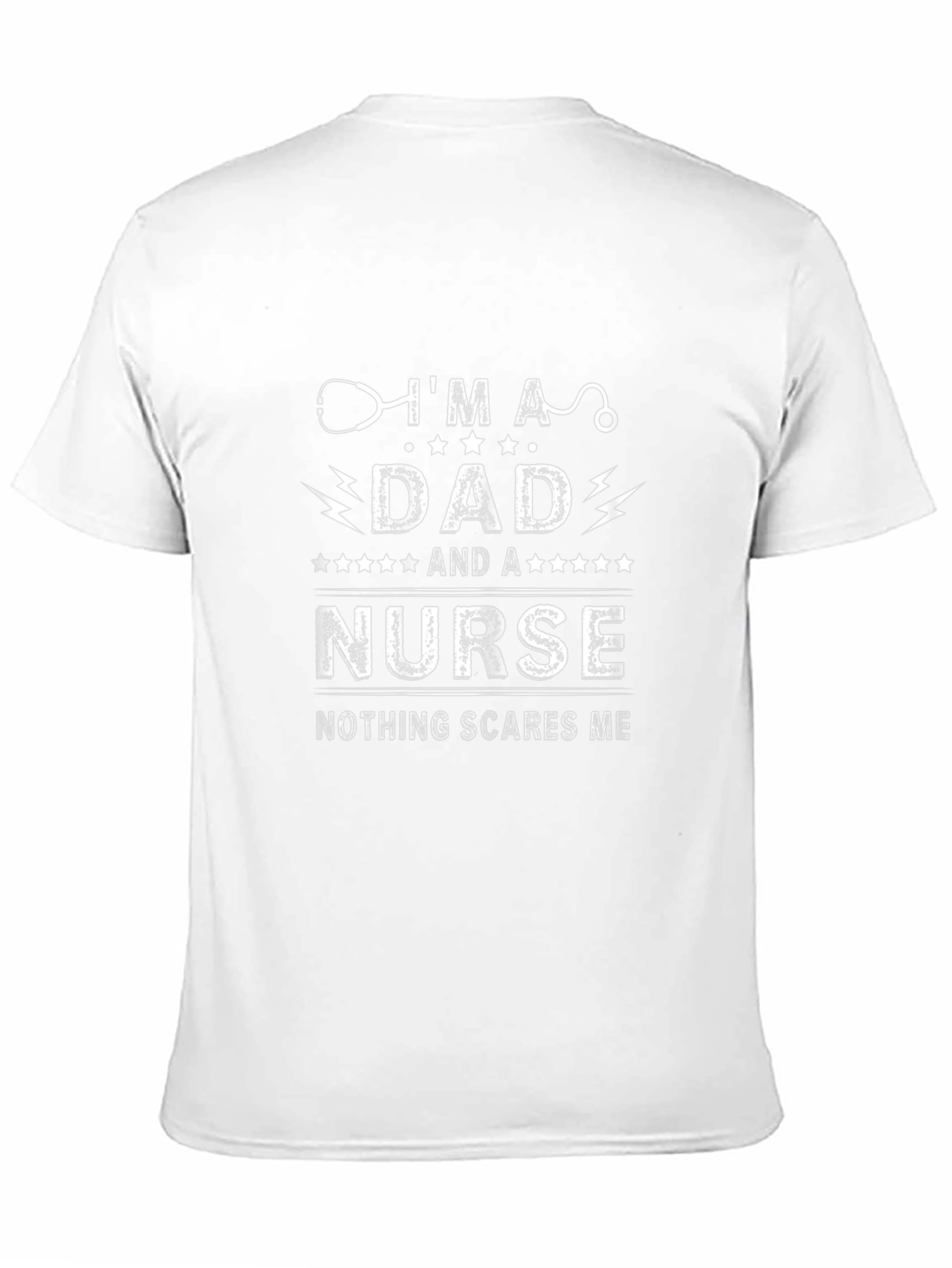 Dad Nurse T-Shirt: Nothing Scares Me!
