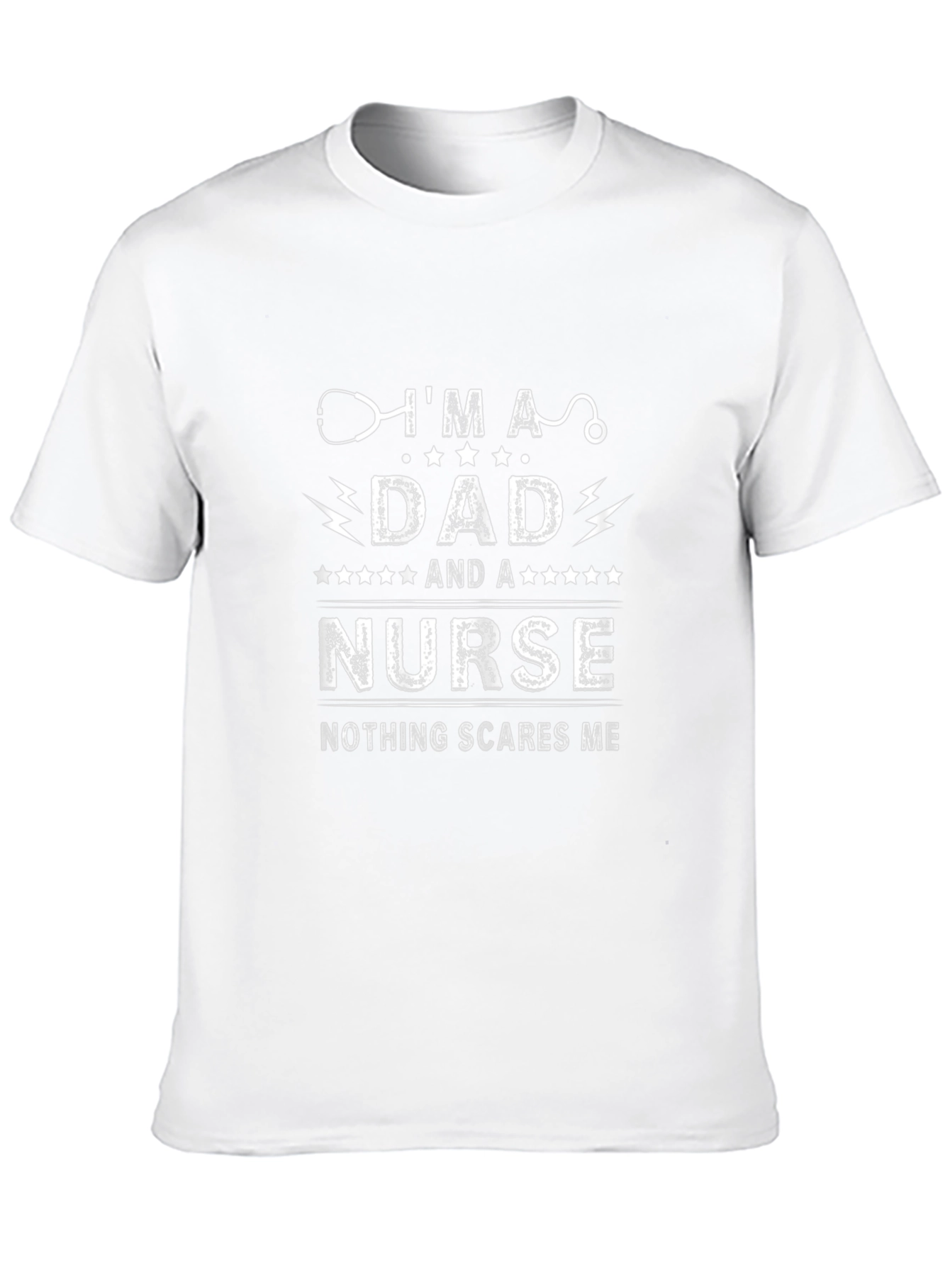 Dad Nurse T-Shirt: Nothing Scares Me!
