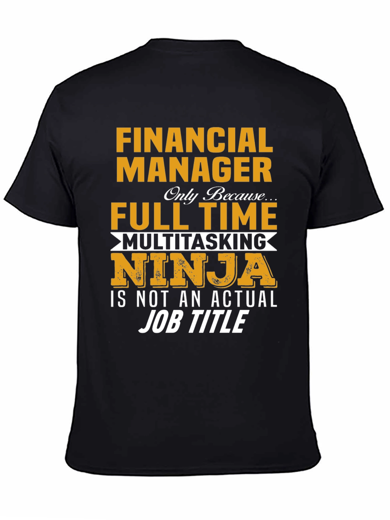 Financial Manager Full-Time Multitasking Ninja T-Shirt