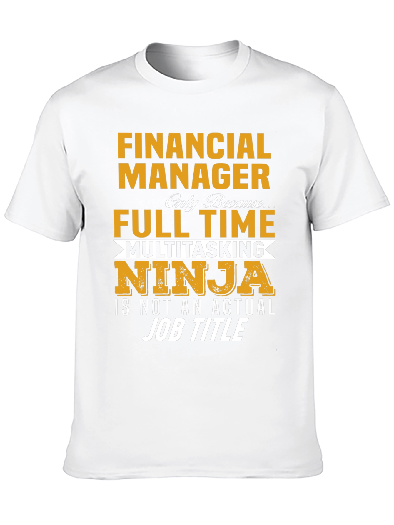 Financial Manager Full-Time Multitasking Ninja T-Shirt