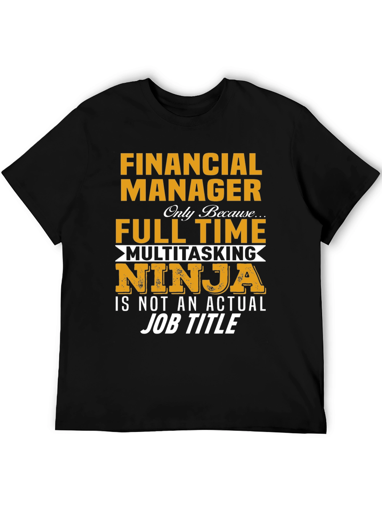 Financial Manager Full-Time Multitasking Ninja T-Shirt