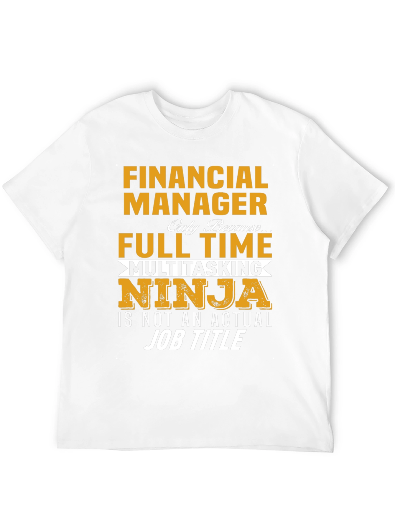 Financial Manager Full-Time Multitasking Ninja T-Shirt