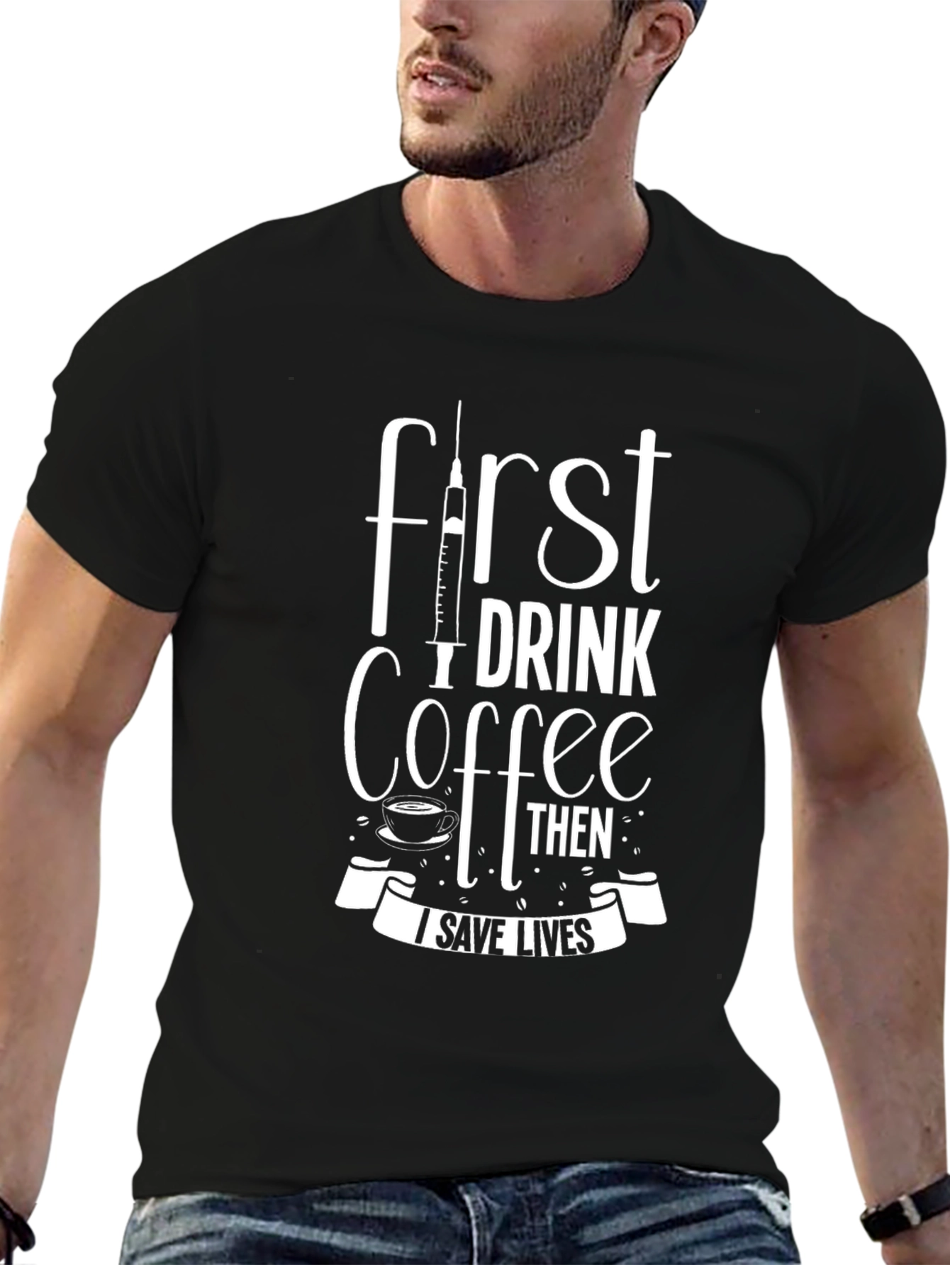 First Coffee Then I Save Lives Black T-Shirt