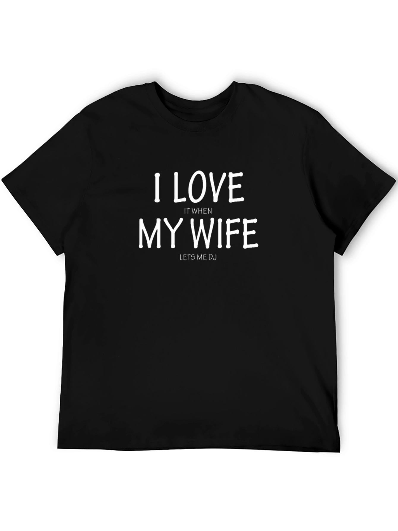 I Love My Wife DJ Black T-Shirt