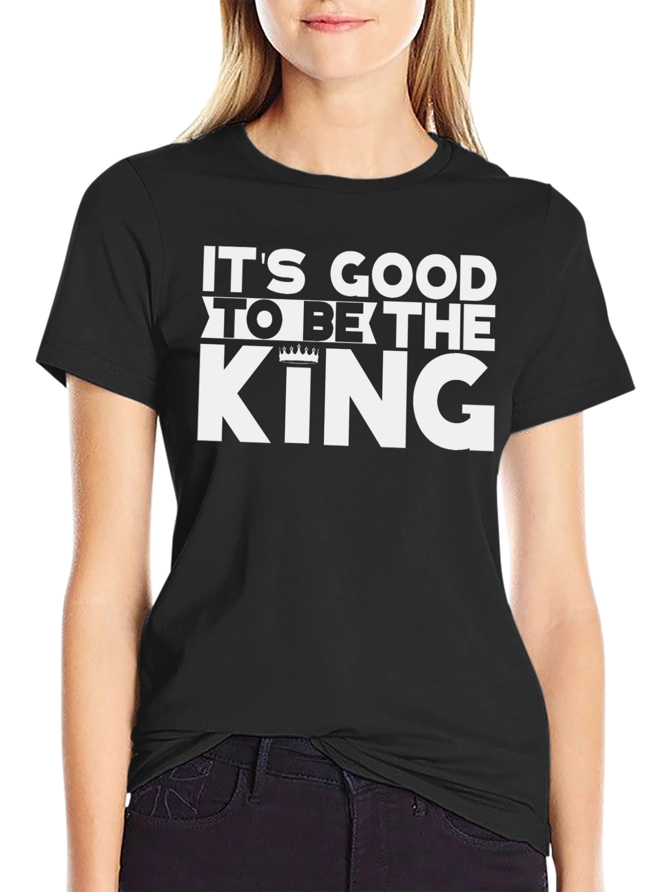Its Good to Be the King - Graphic Tee