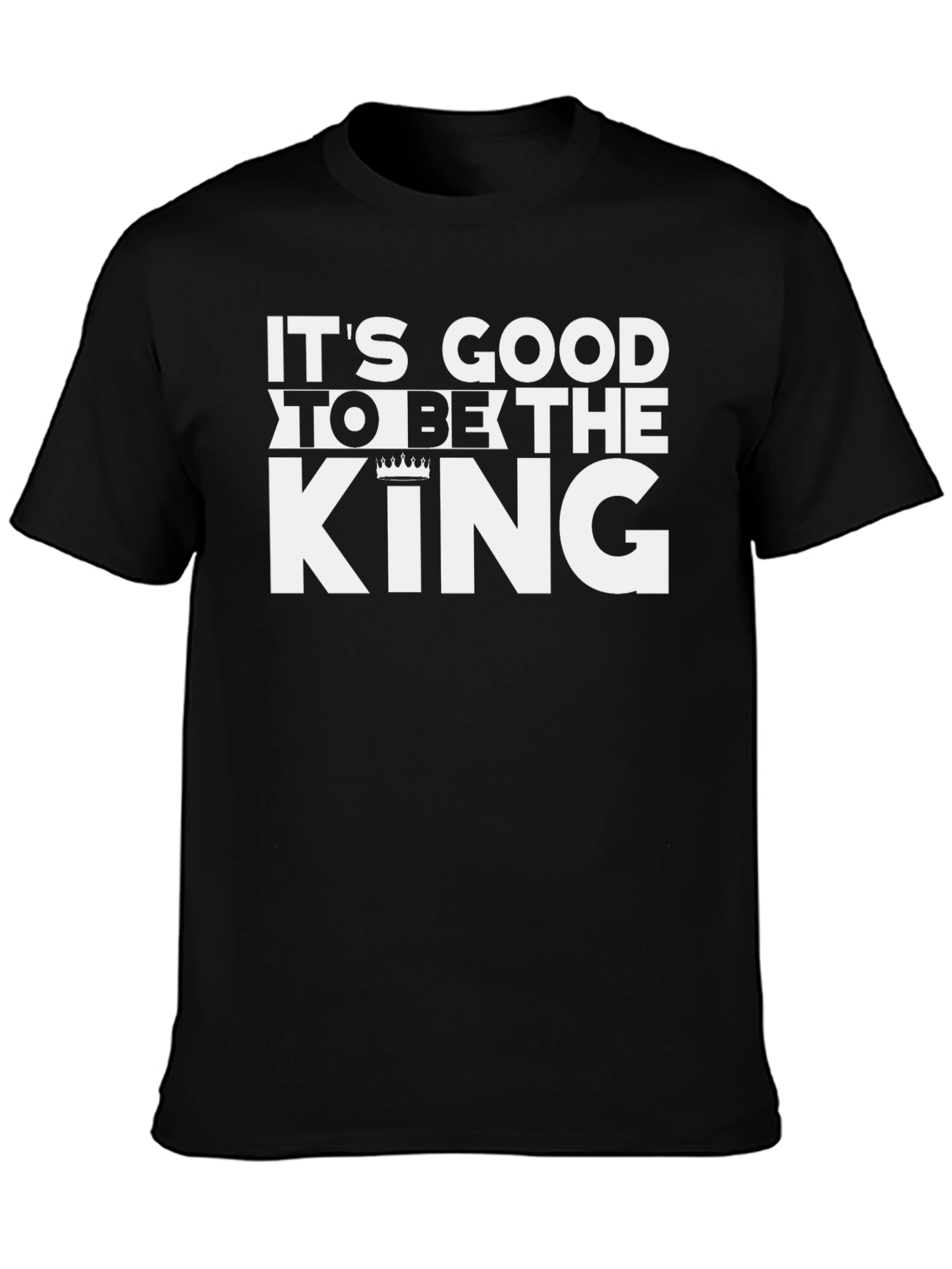 Its Good to Be the King - Graphic Tee