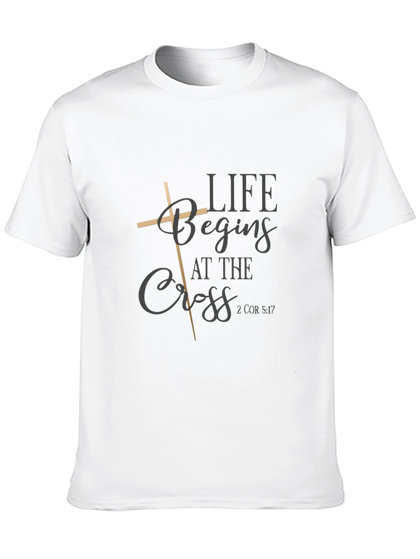 Life Begins at the Cross T-Shirt