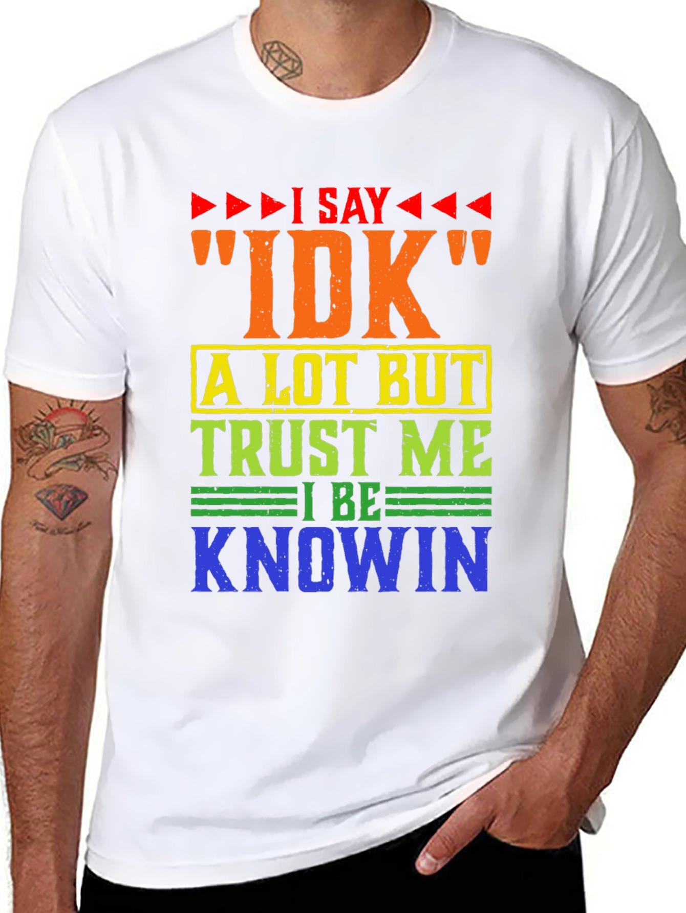 I Say IDK Funny T-Shirt