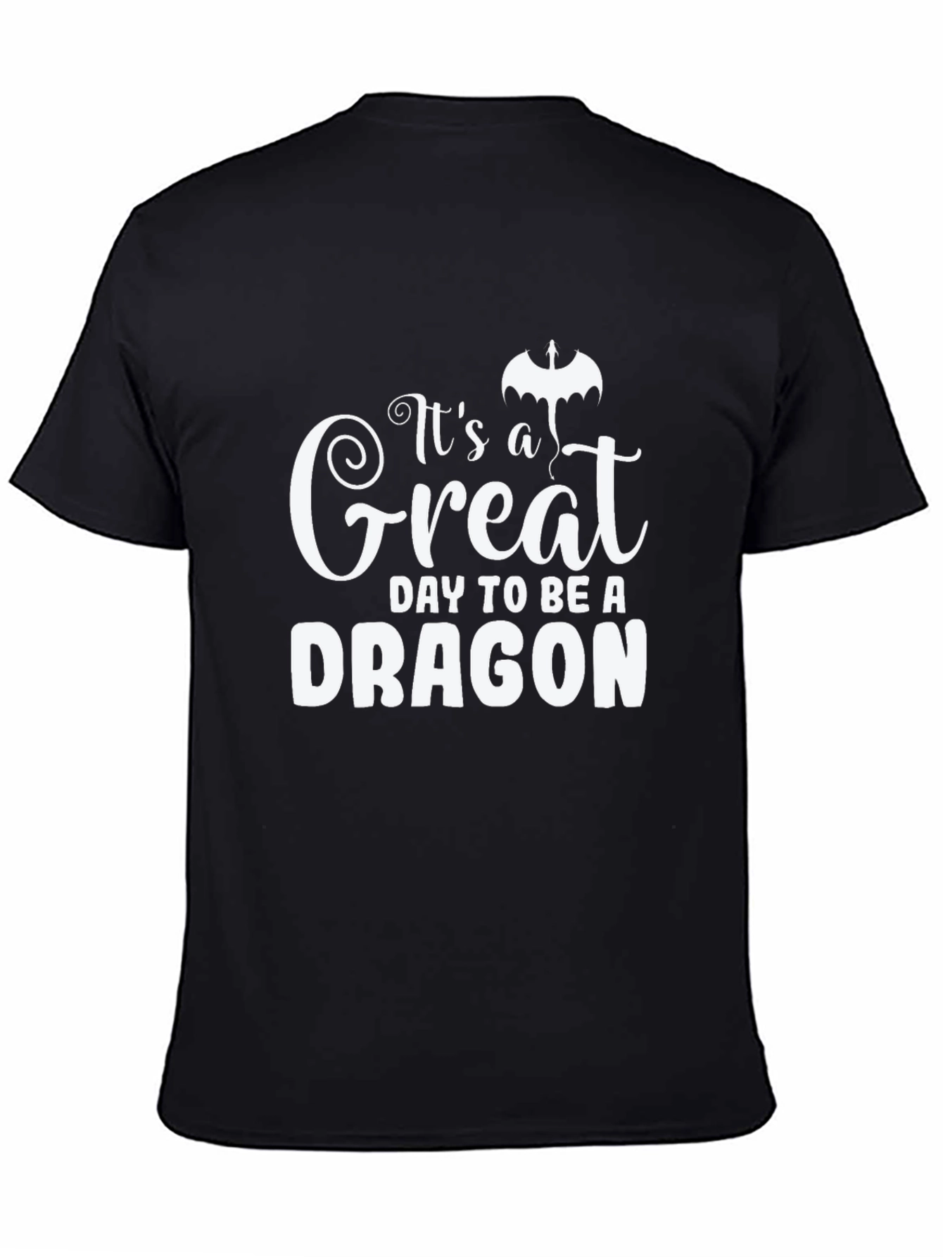 Its a Great Day to be a Dragon T-Shirt