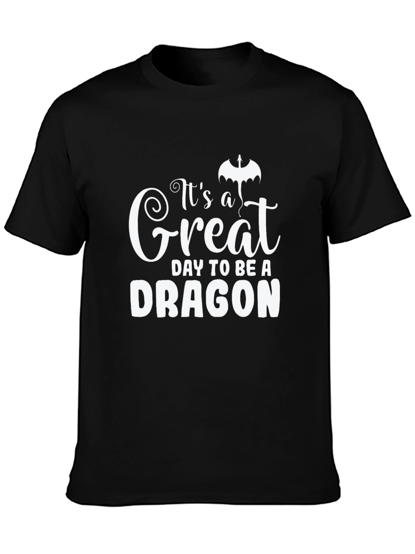 Its a Great Day to be a Dragon T-Shirt