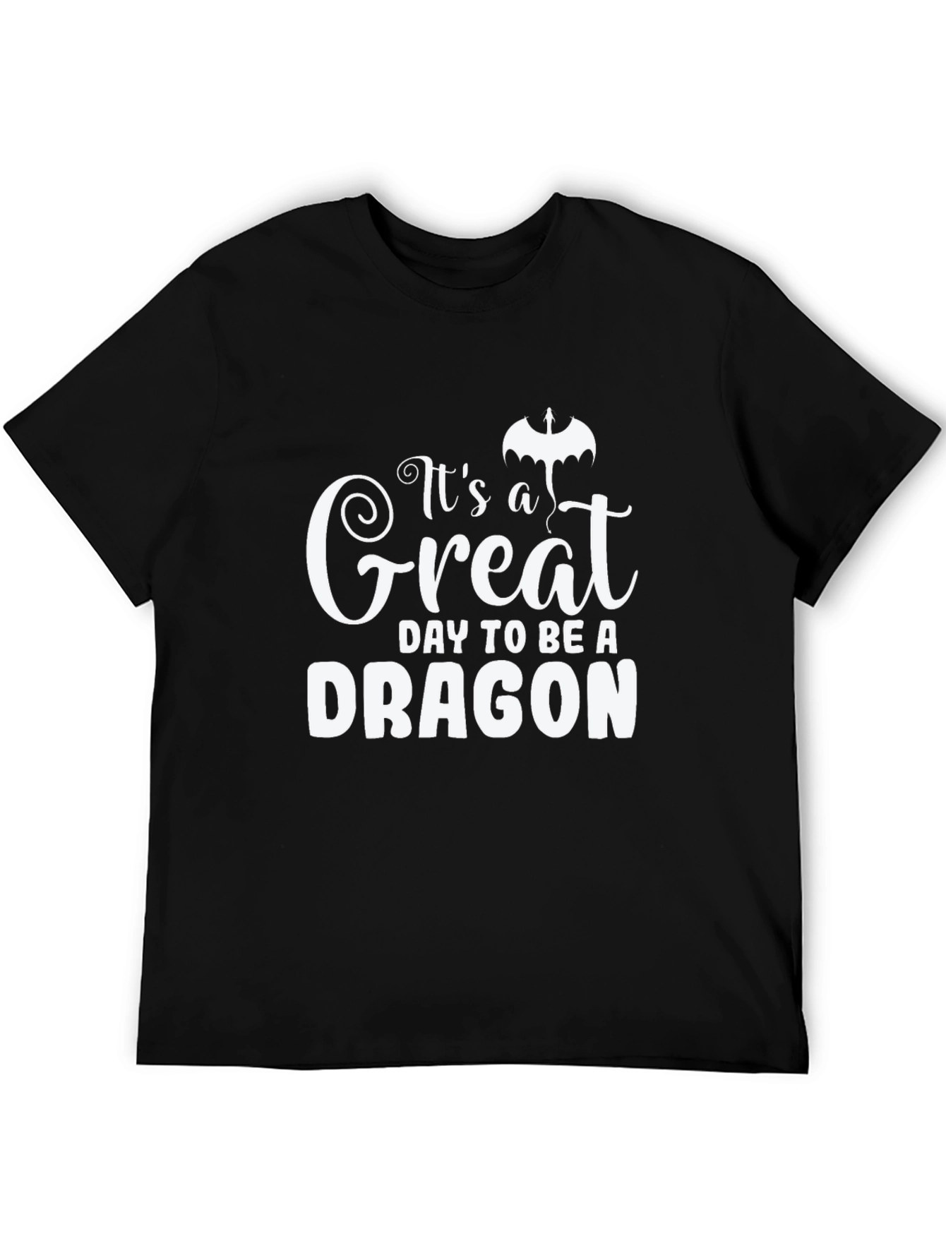 Its a Great Day to be a Dragon T-Shirt
