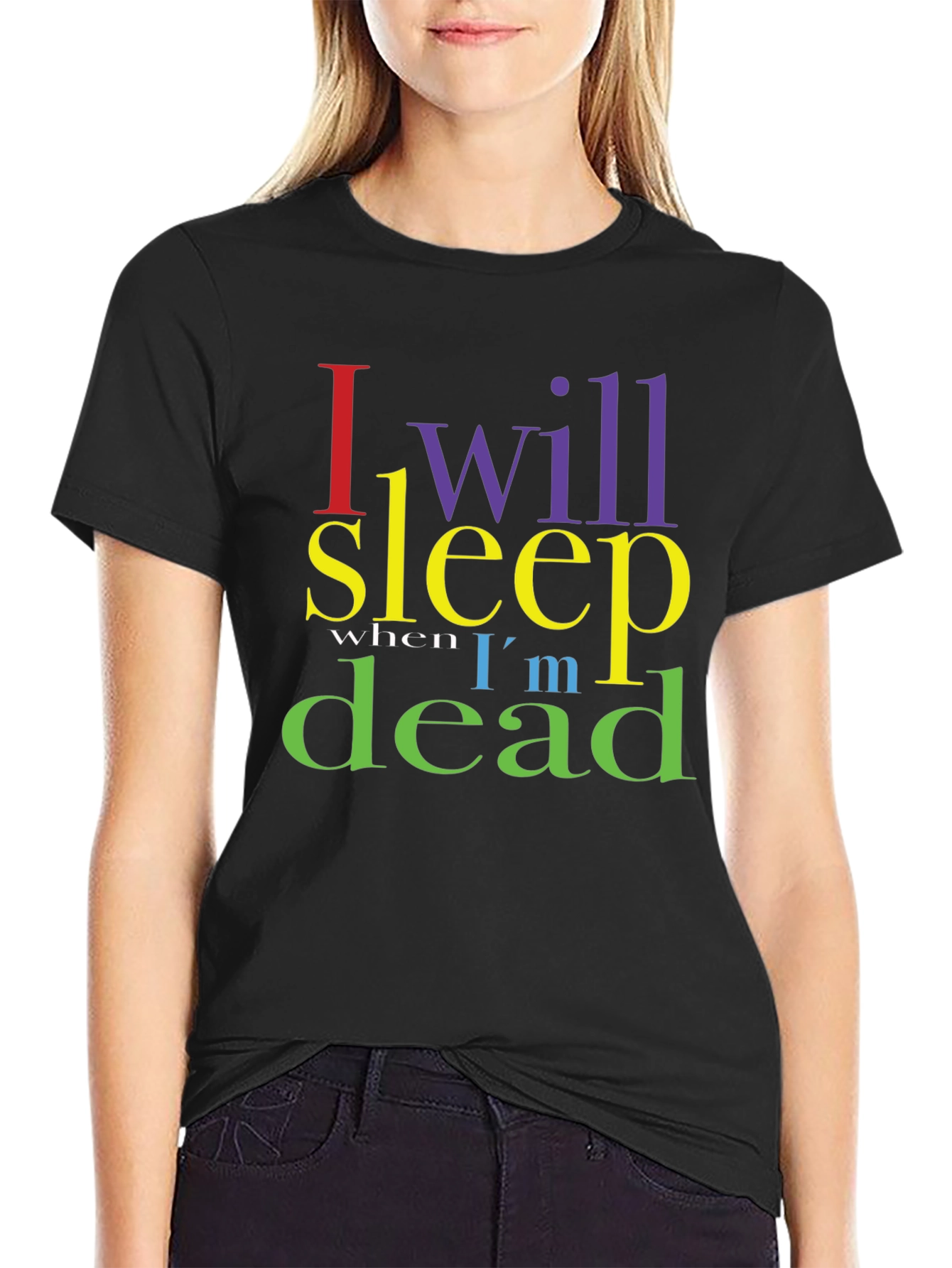 I Will Sleep When Im Dead Graphic T-Shirt