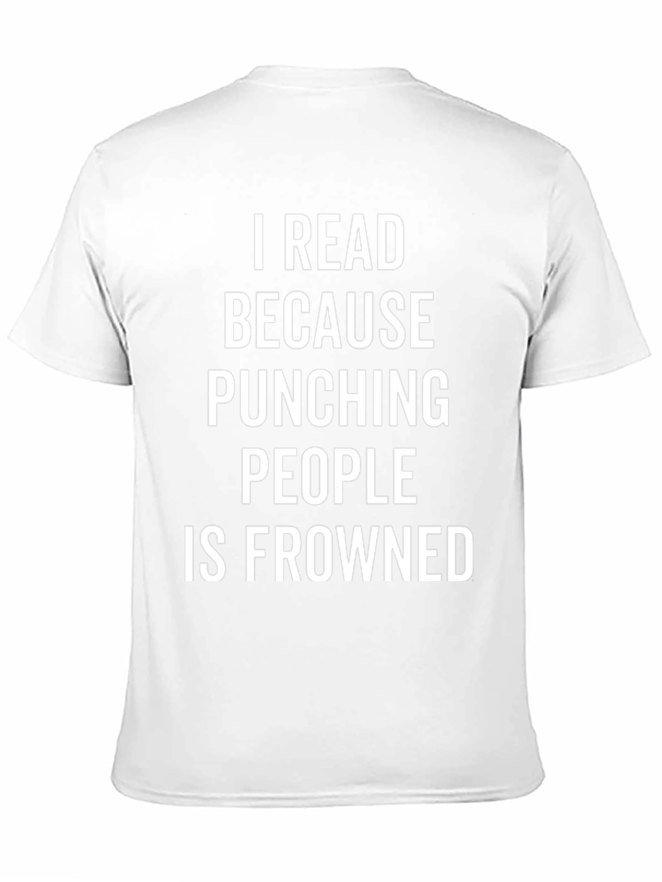 Funny Reader T-Shirt: Because Punching is Frowned Upon