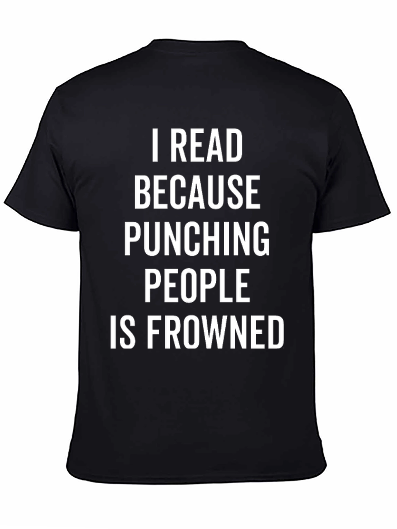 Funny Reader T-Shirt: Because Punching is Frowned Upon