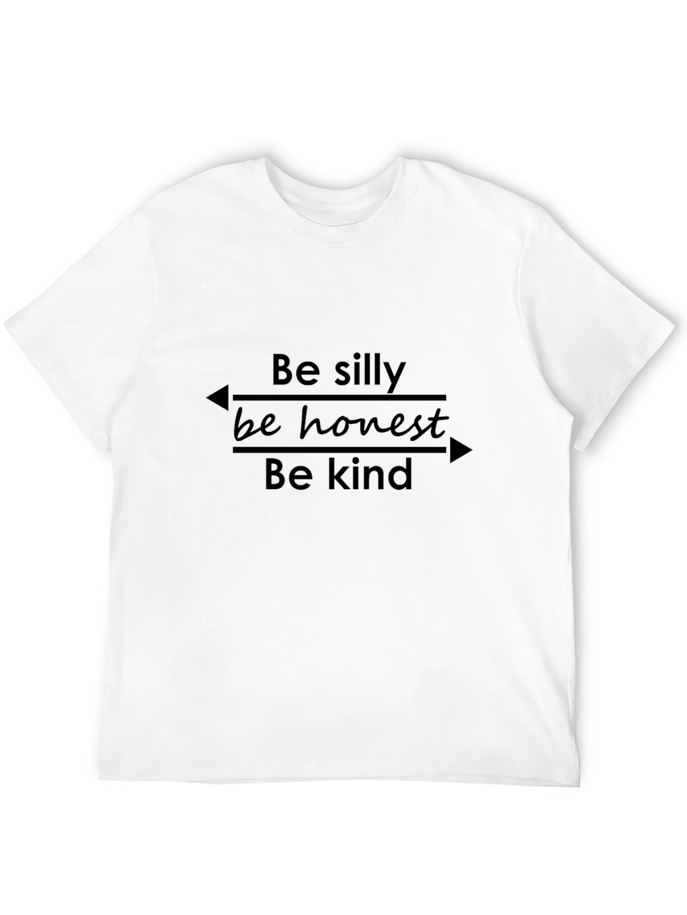 Be Silly Be Honest Be Kind Black T-Shirt