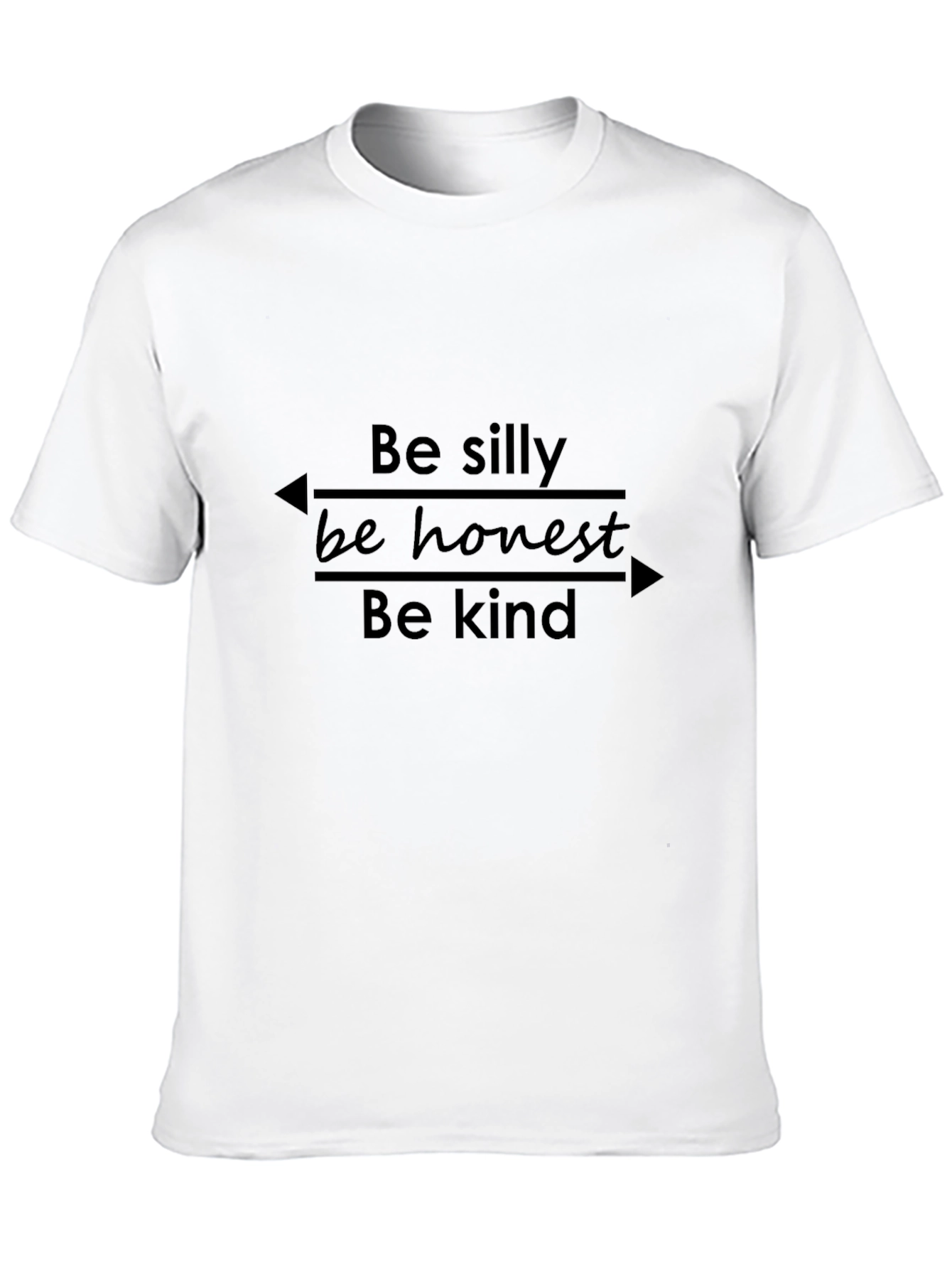 Be Silly Be Honest Be Kind Black T-Shirt