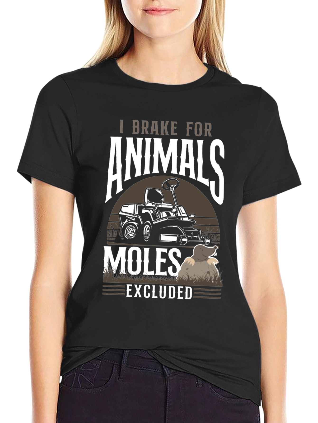 I Brake for Animals Moles Excluded T-Shirt