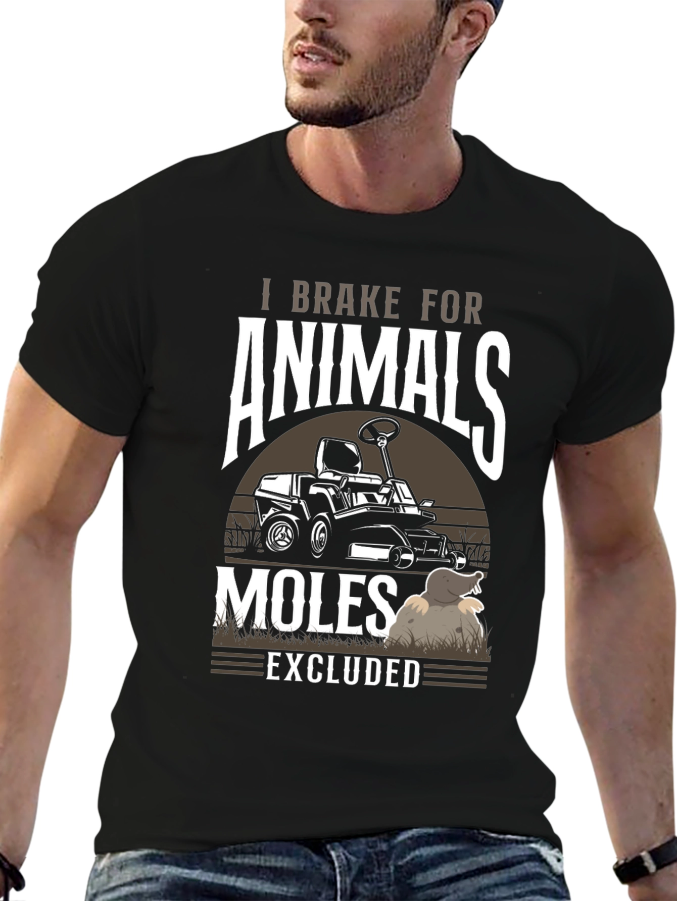 I Brake for Animals Moles Excluded T-Shirt