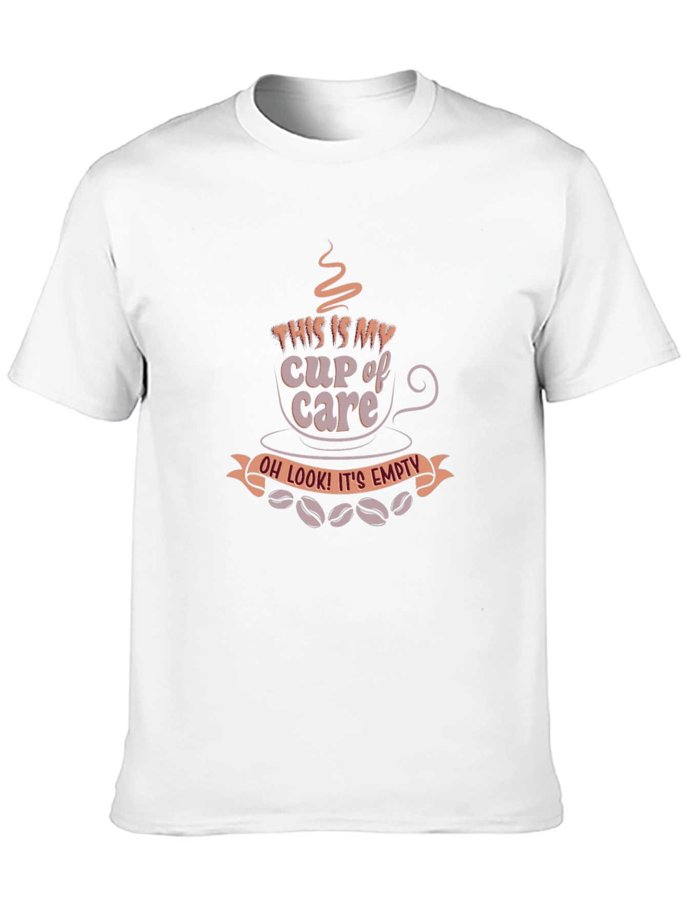 Cup of Care T-Shirt - Sarcastic Coffee Lover Tee