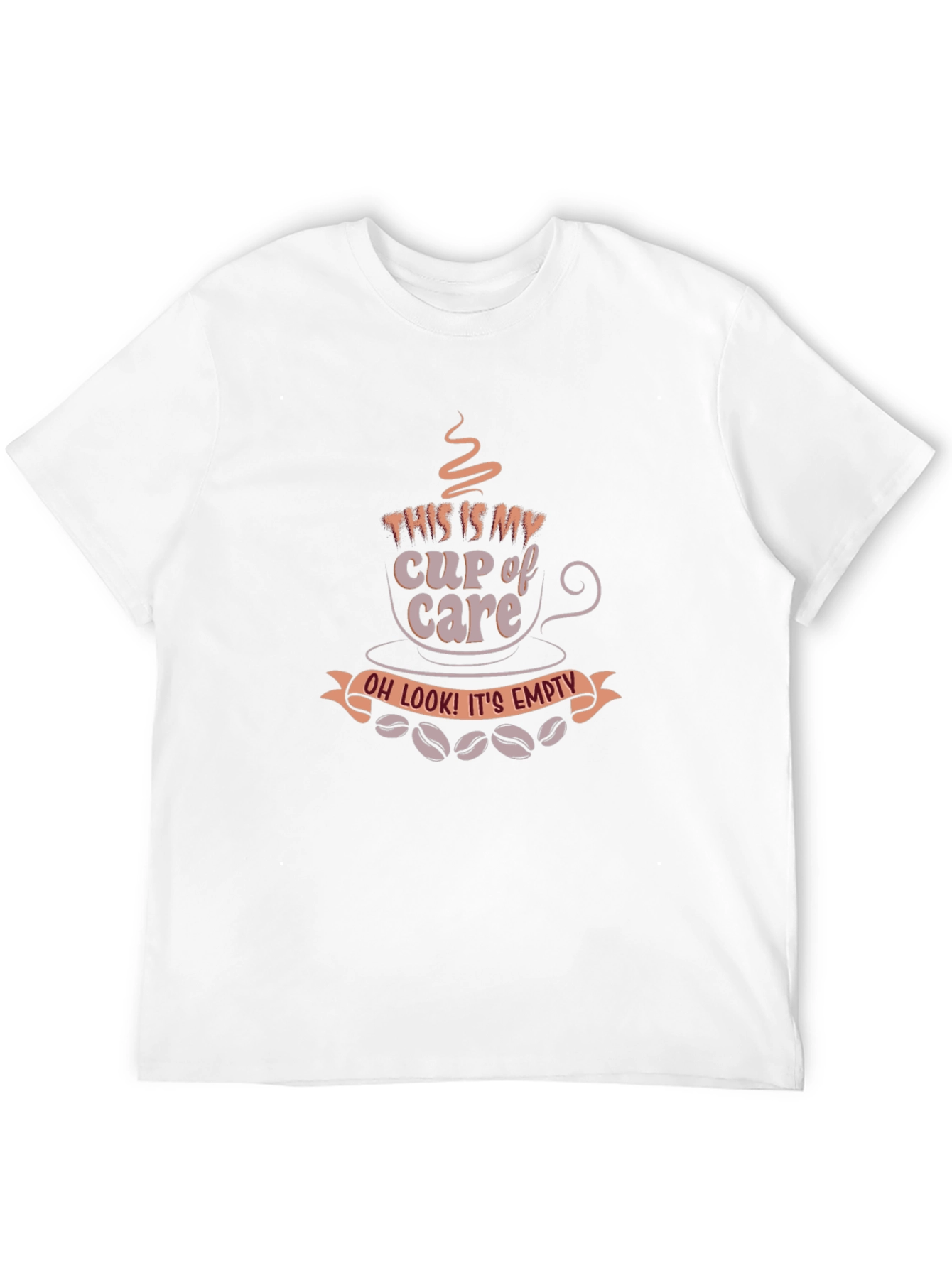 Cup of Care T-Shirt - Sarcastic Coffee Lover Tee