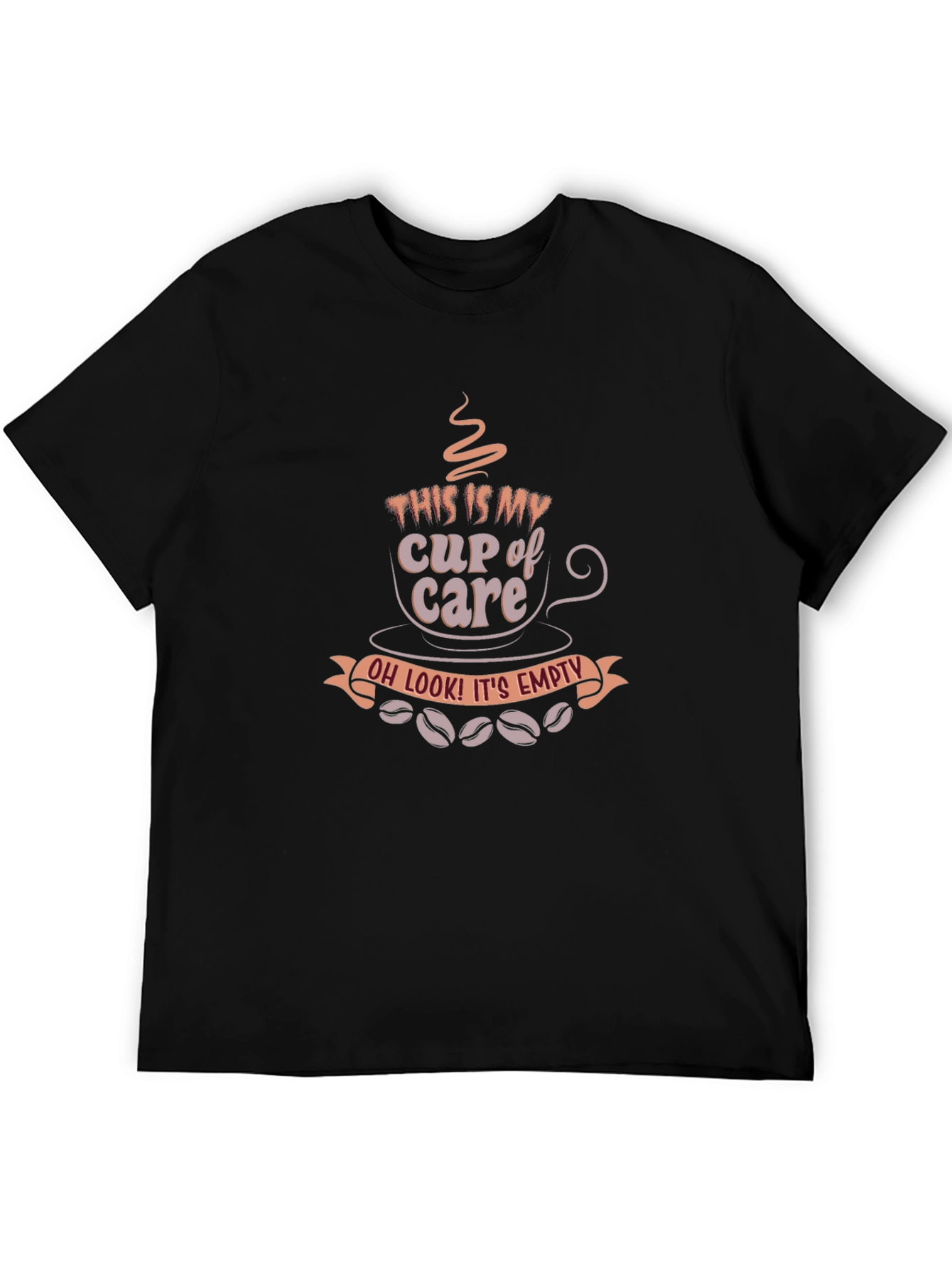 Cup of Care T-Shirt - Sarcastic Coffee Lover Tee